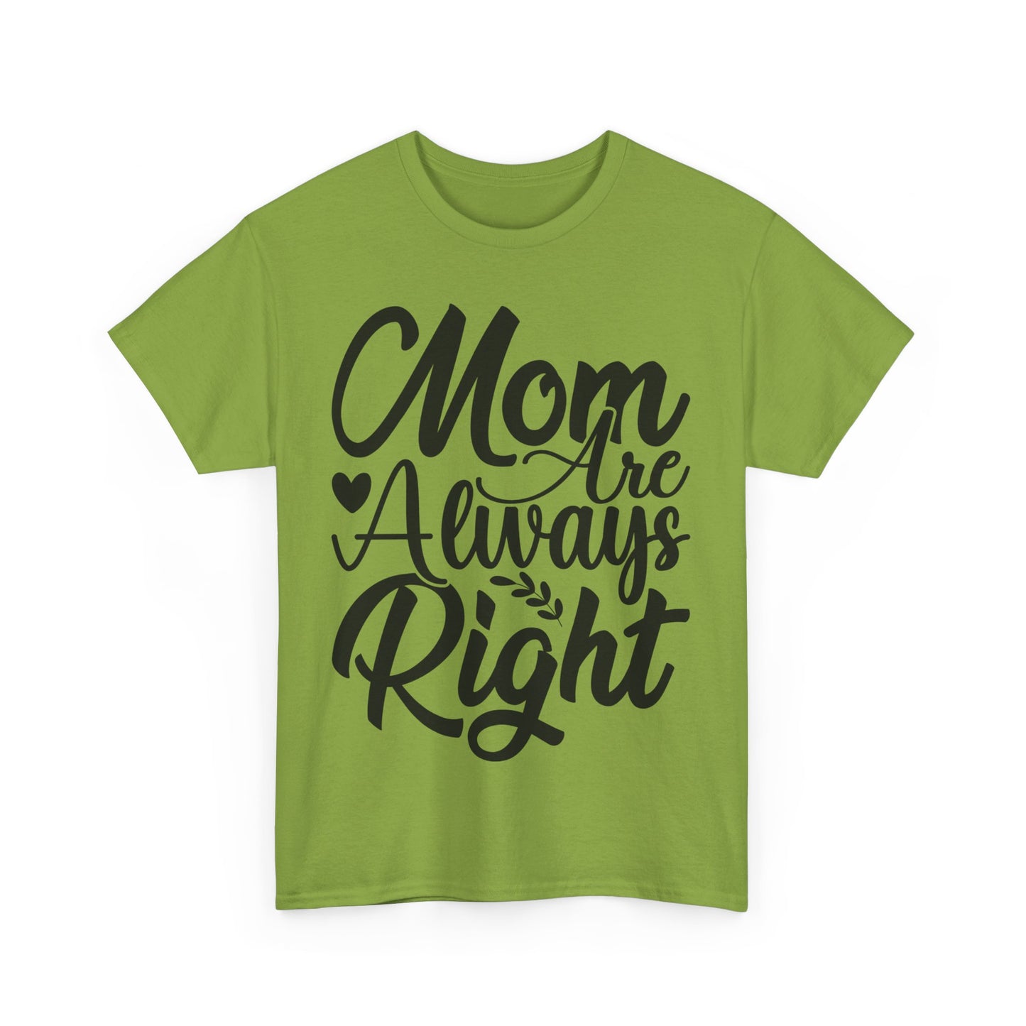 Mom Is Always Right Unisex Heavy Cotton Tee