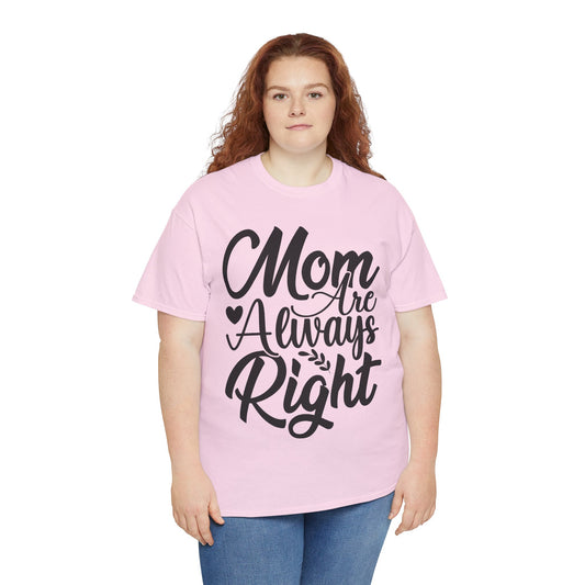 Mom Is Always Right Unisex Heavy Cotton Tee