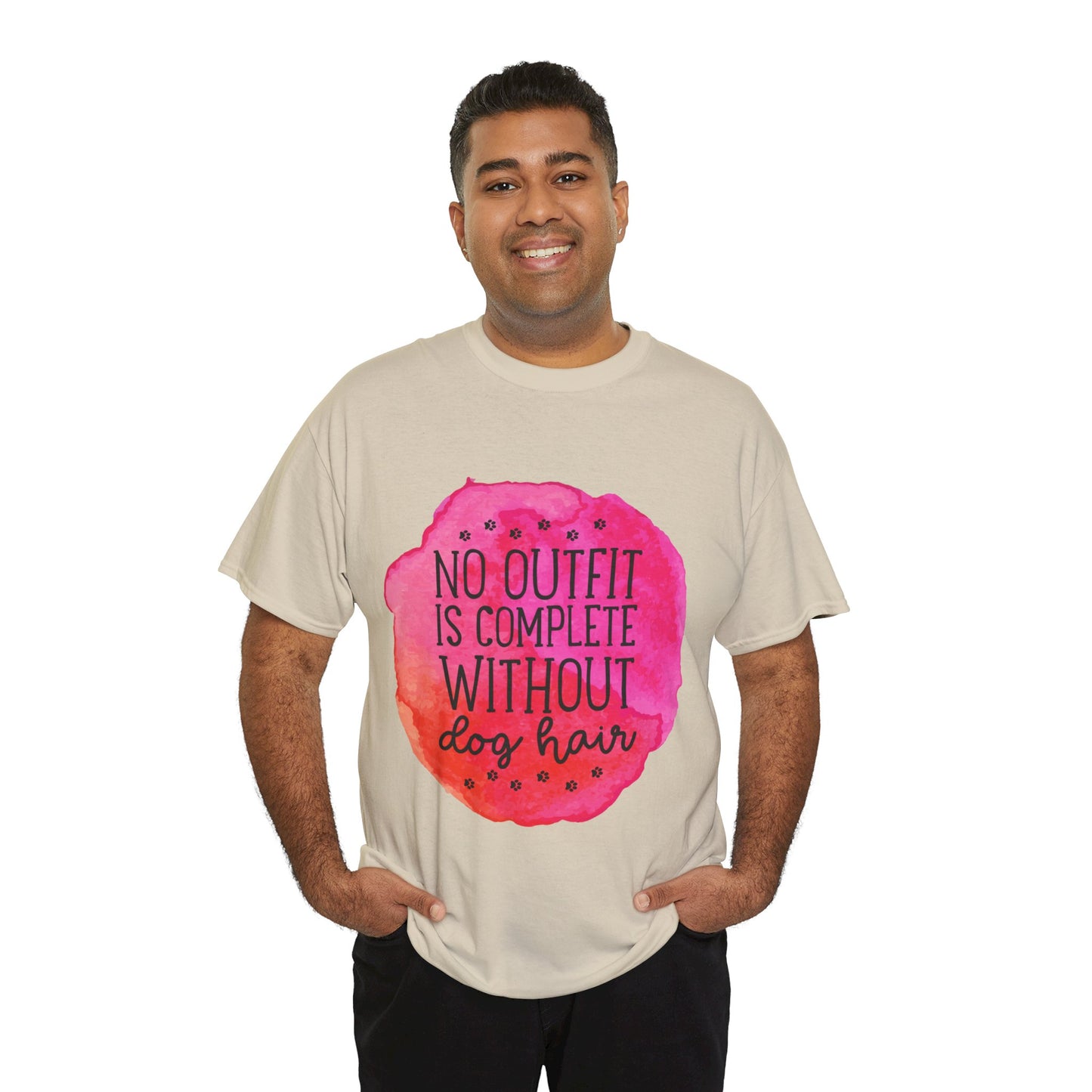 No Outfit Is Complete Without Dog Hair Unisex Heavy Cotton Tee