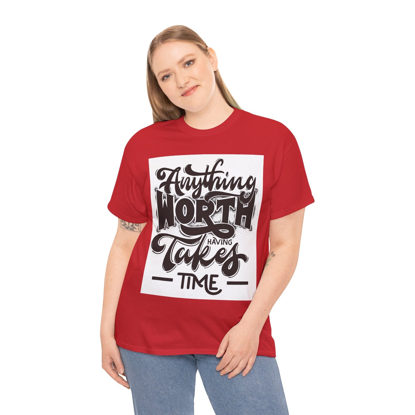 Anything Worth Having Takes Time Unisex Heavy Cotton Tee