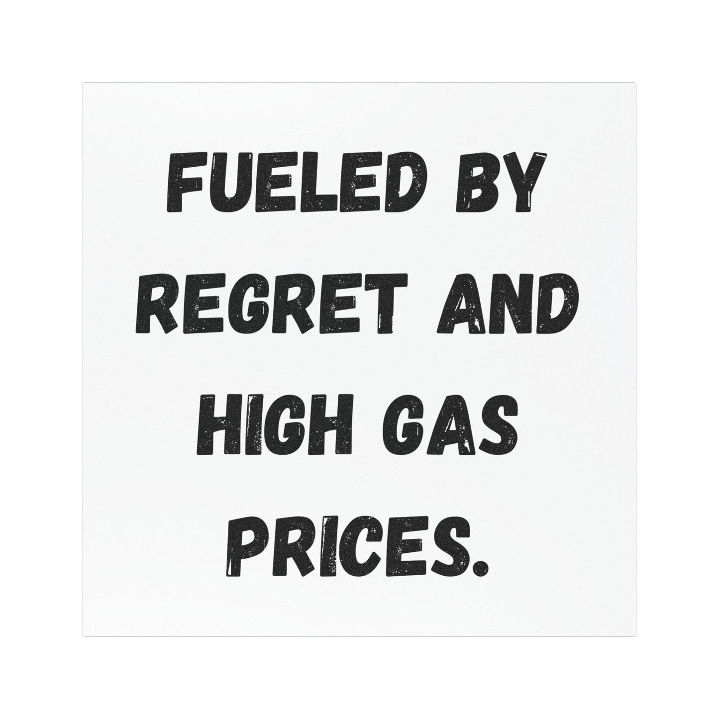 Fueled By Regret and High Gas Prices Car Magnets