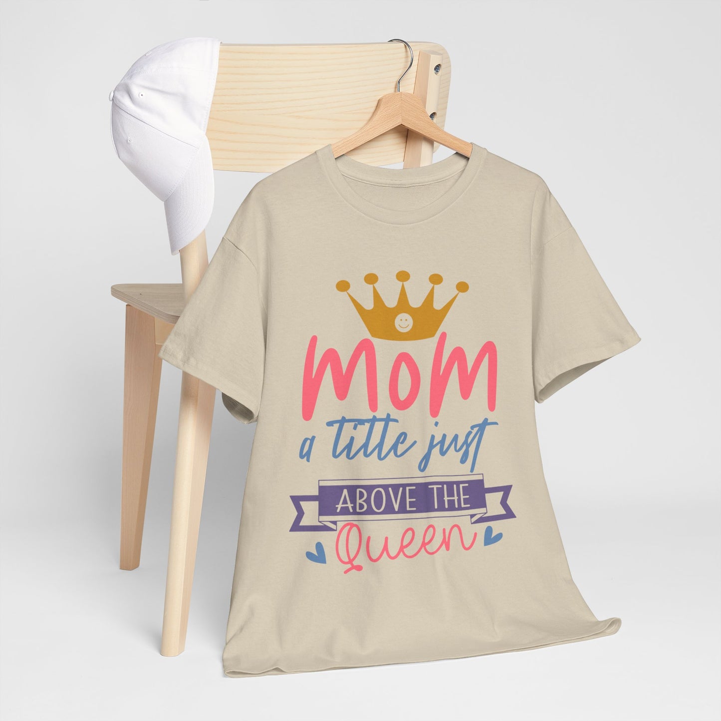 Mom Above Queen Unisex Heavy Cotton Tee