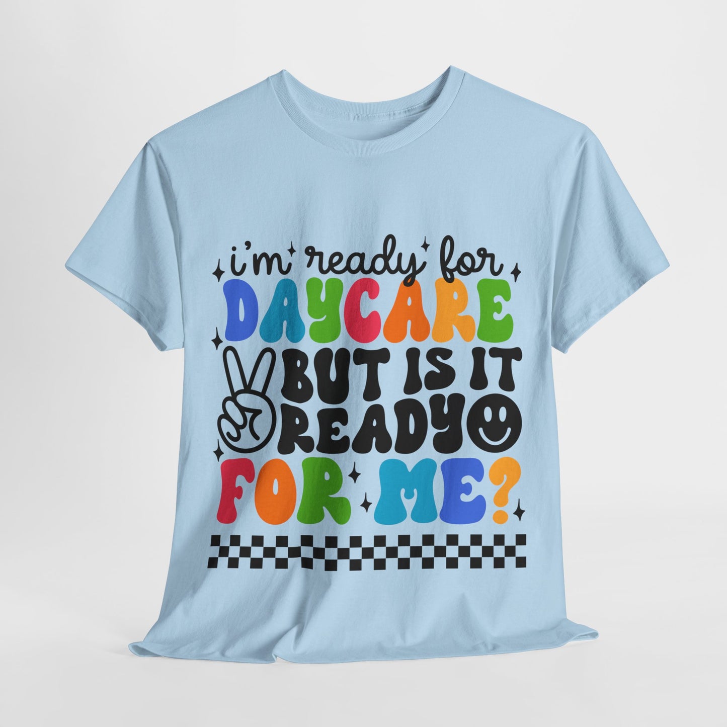 Ready For Daycare Unisex Heavy Cotton Tee