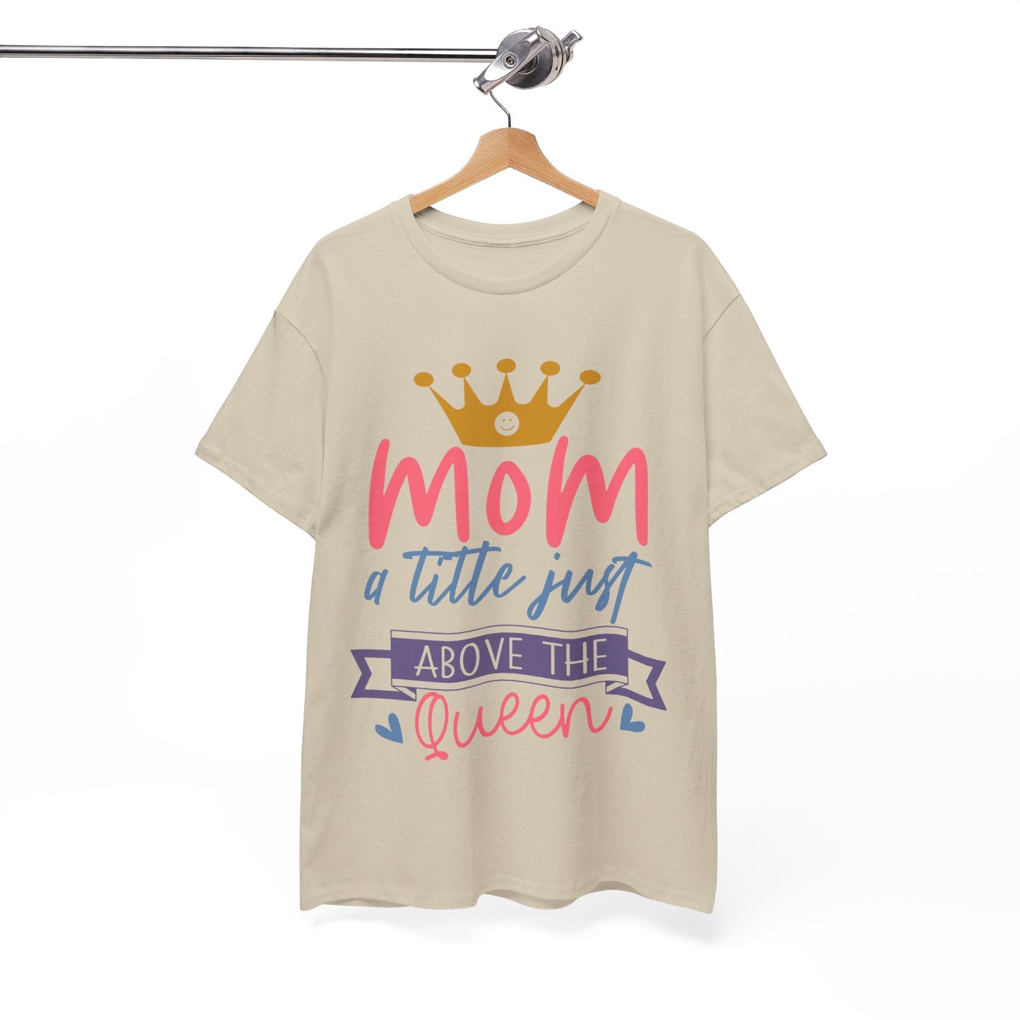 Mom Above Queen Unisex Heavy Cotton Tee