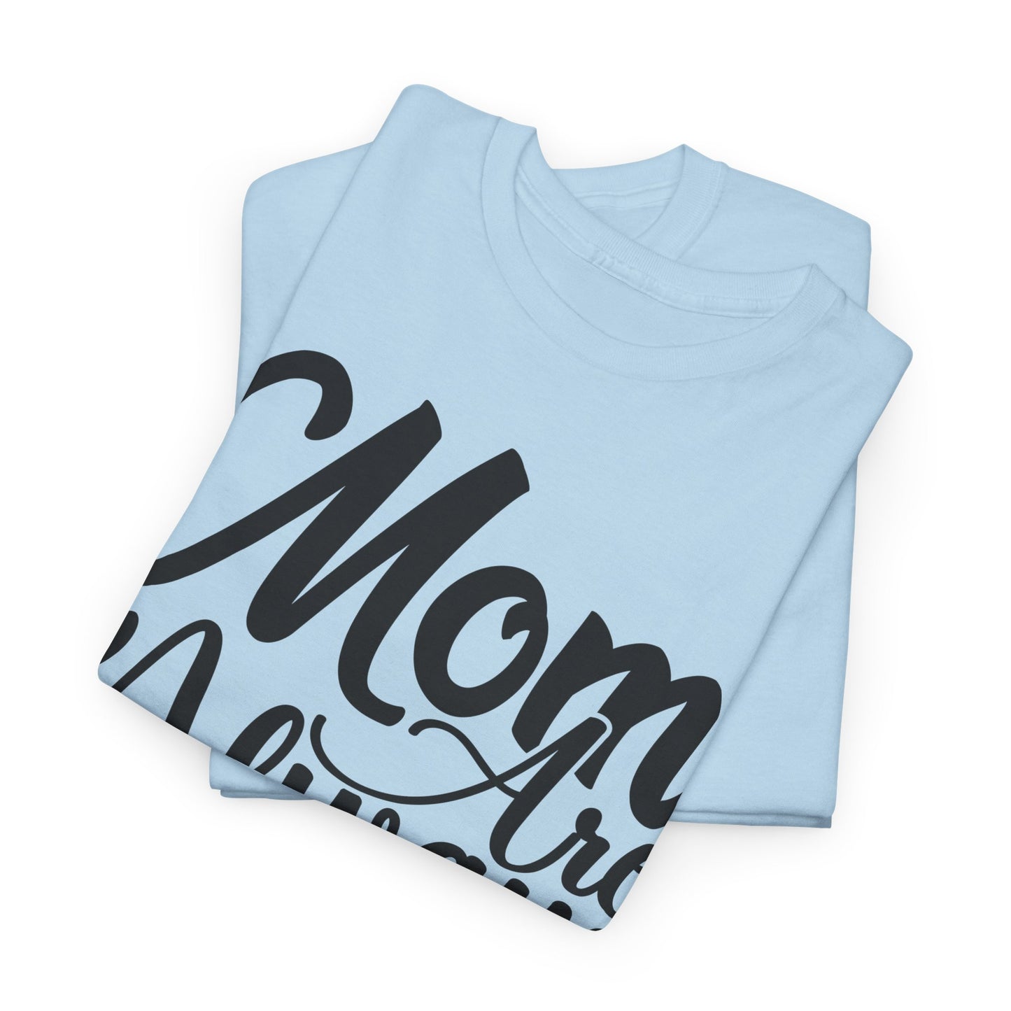 Mom Is Always Right Unisex Heavy Cotton Tee