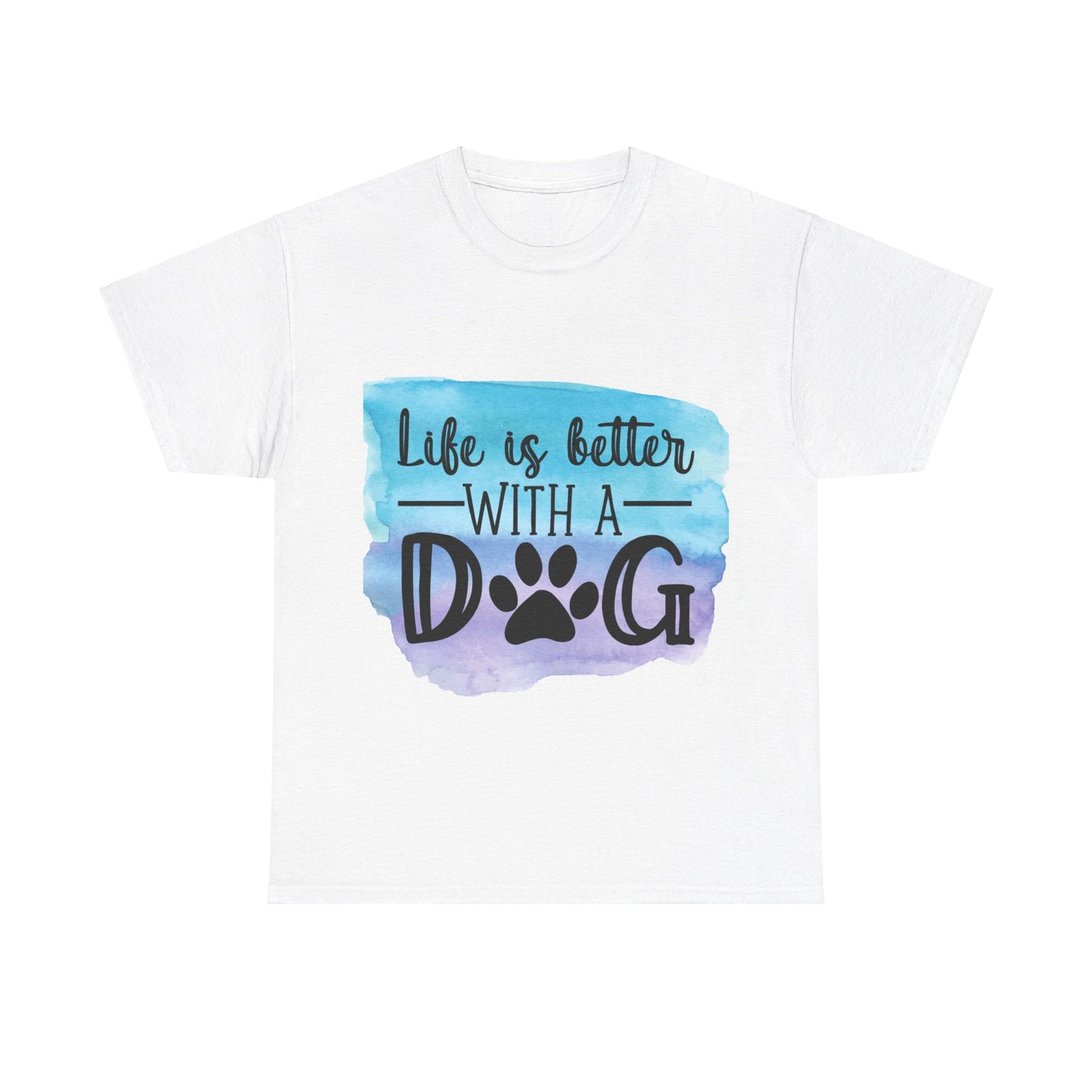 Life Is Better With A Dog Unisex Heavy Cotton Tee