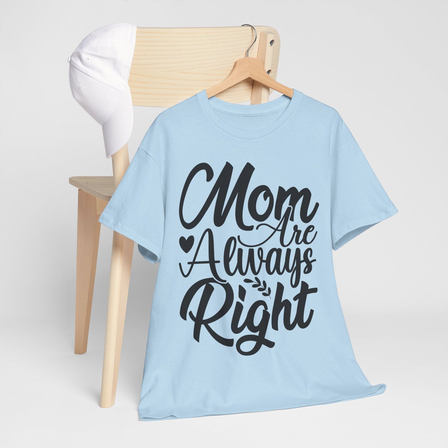 Mom Is Always Right Unisex Heavy Cotton Tee