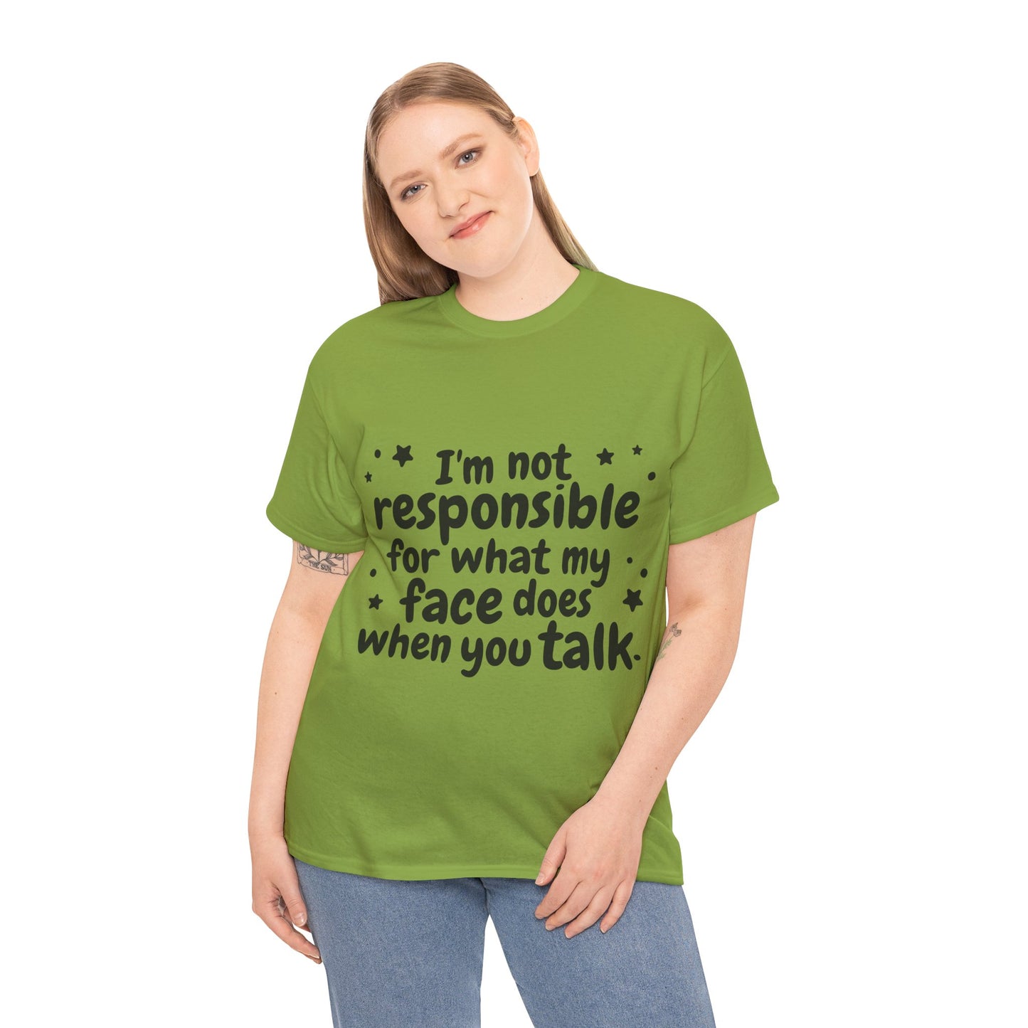 I'm Not Responsible For What My Face Does When You Talk Unisex Heavy Cotton Tee