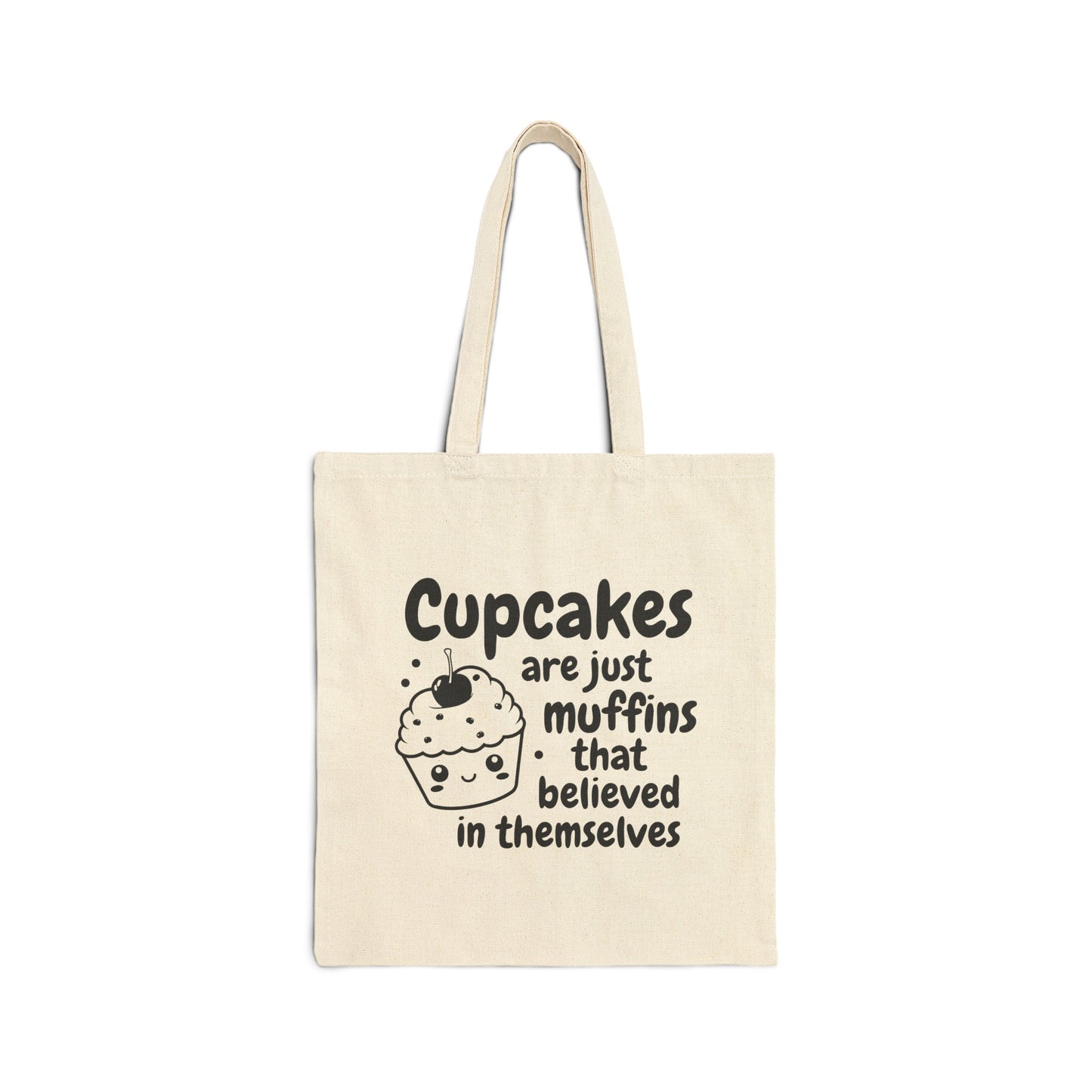 Cupcakes Are Just Muffins Cotton Canvas Tote Bag