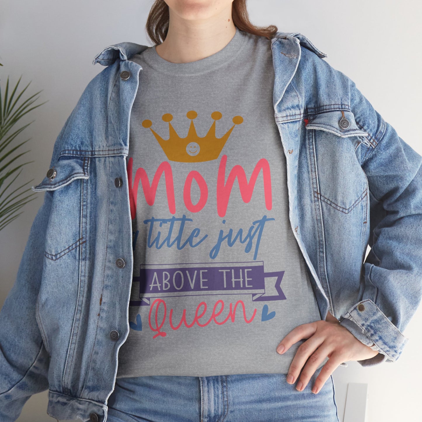 Mom Above Queen Unisex Heavy Cotton Tee