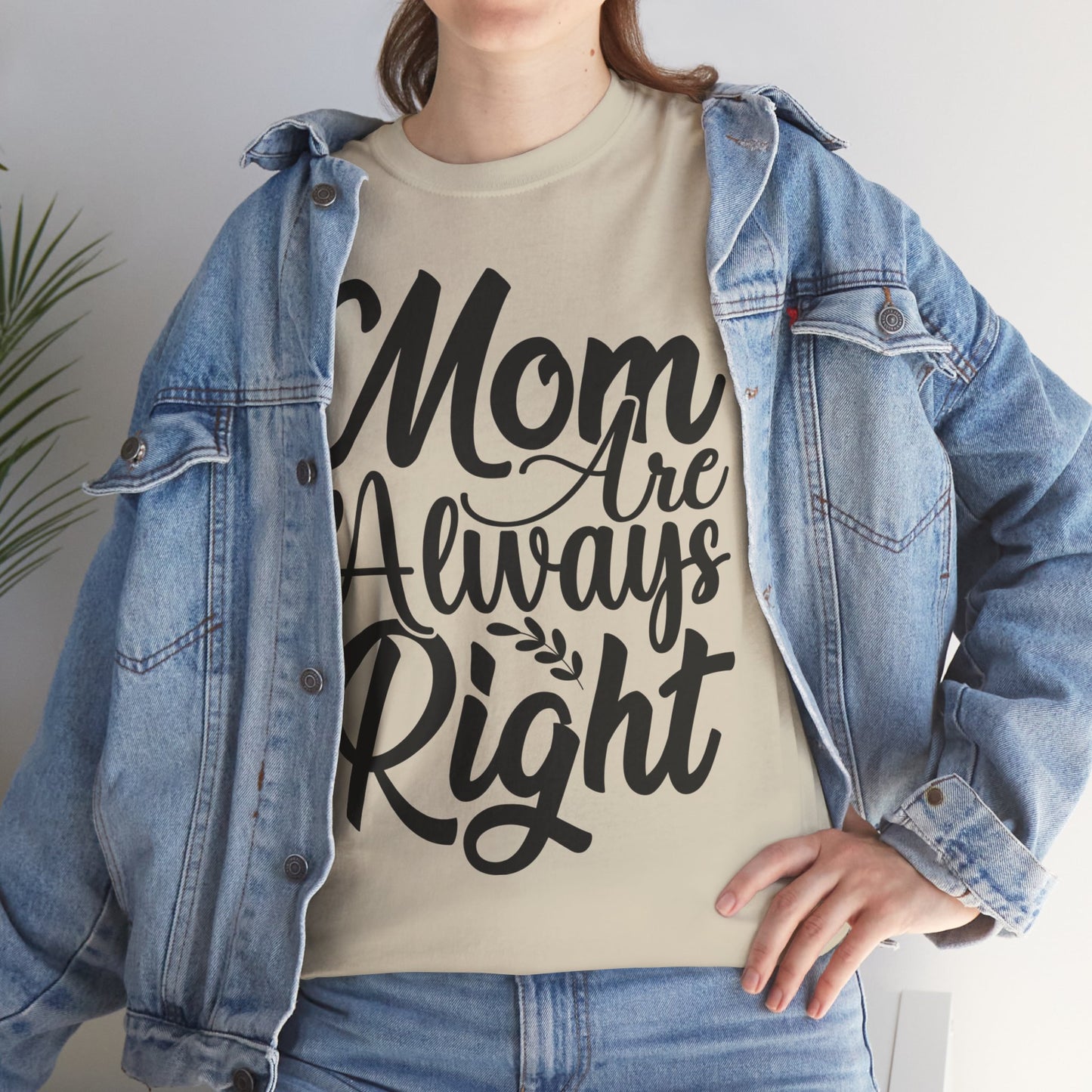 Mom Is Always Right Unisex Heavy Cotton Tee