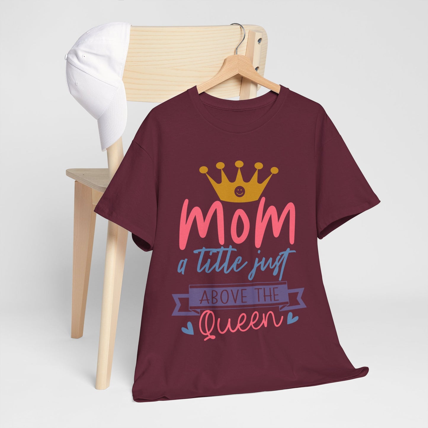 Mom Above Queen Unisex Heavy Cotton Tee