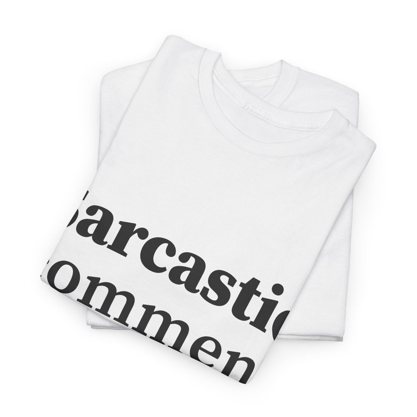 Sarcastic Comment Loading Unisex Heavy Cotton Tee