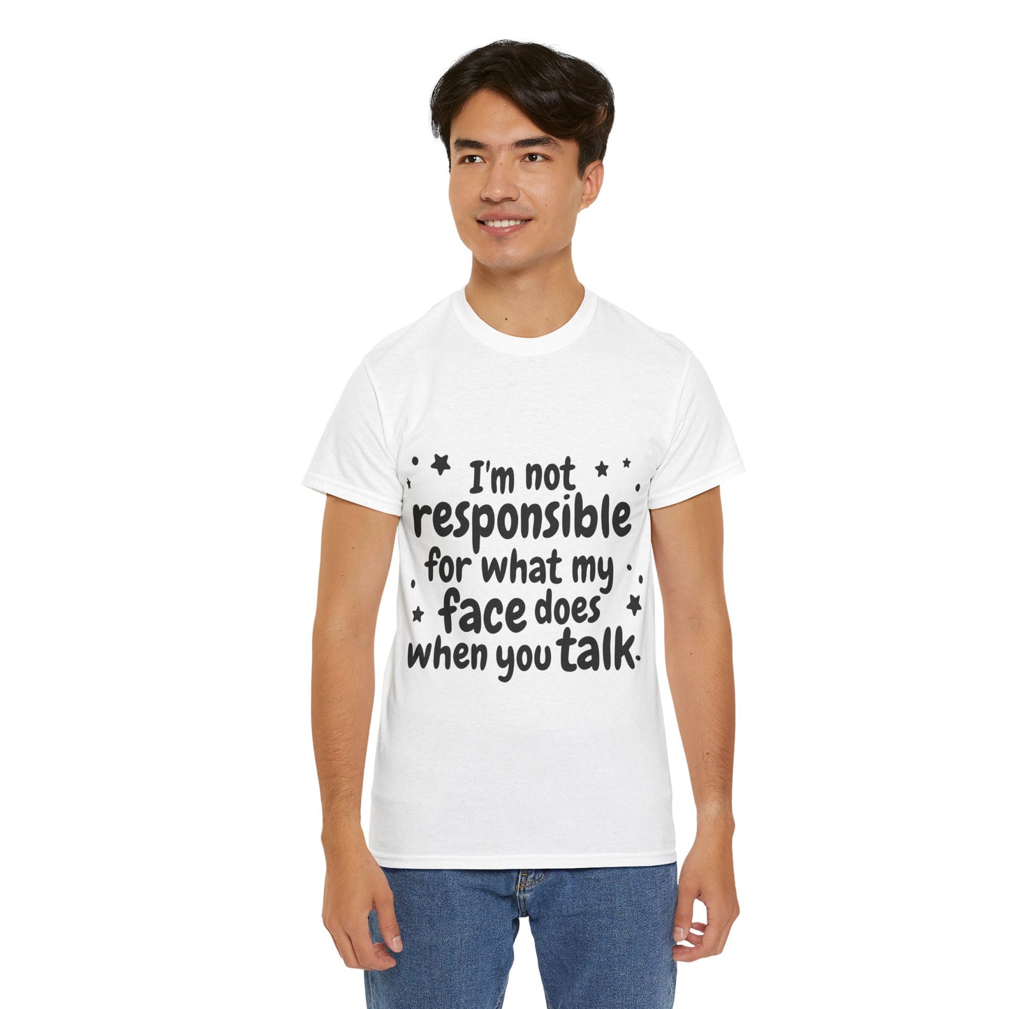 I'm Not Responsible For What My Face Does When You Talk Unisex Heavy Cotton Tee