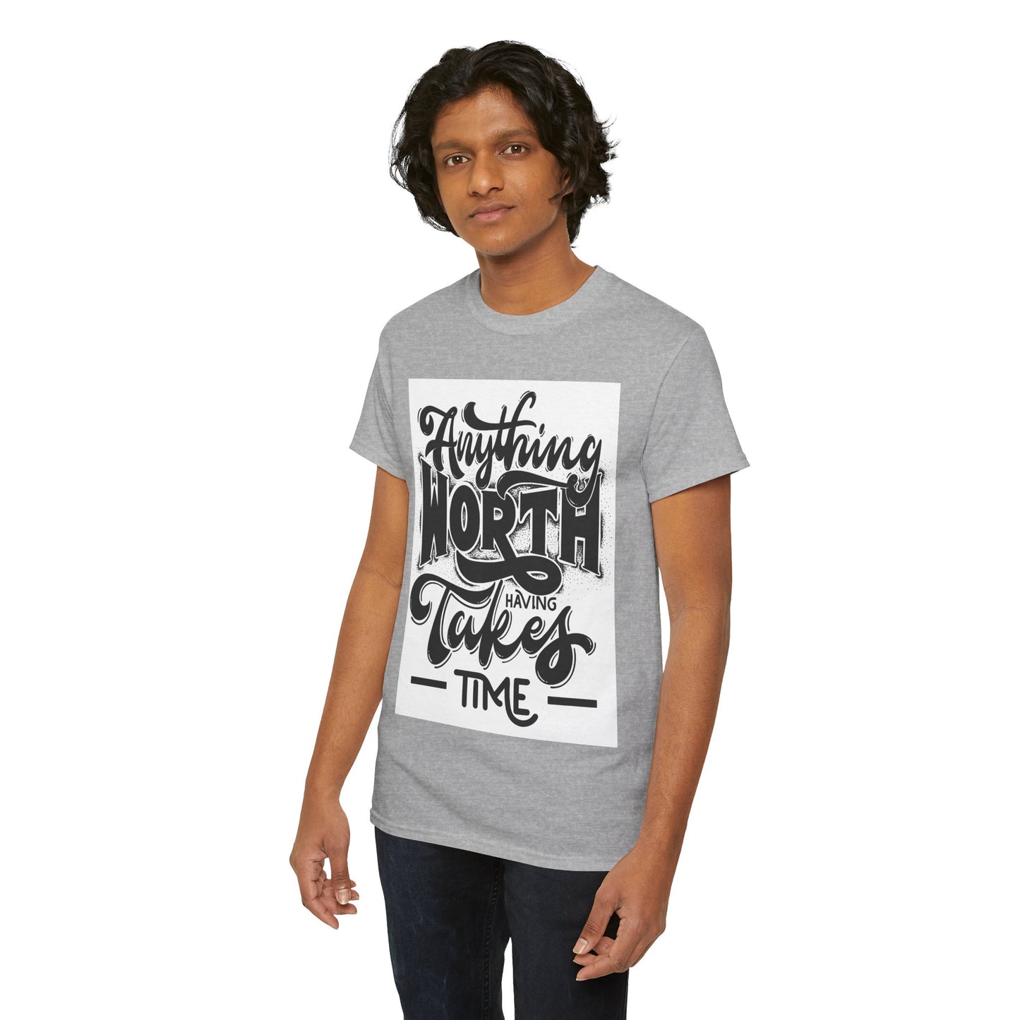 Anything Worth Having Takes Time Unisex Heavy Cotton Tee