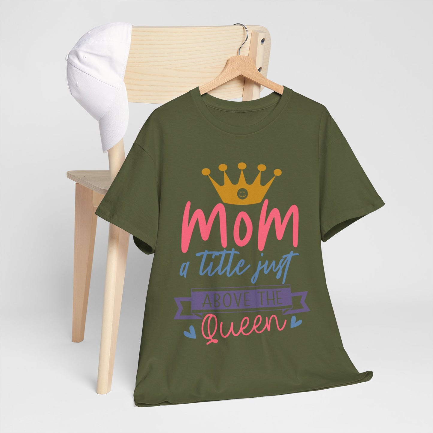 Mom Above Queen Unisex Heavy Cotton Tee