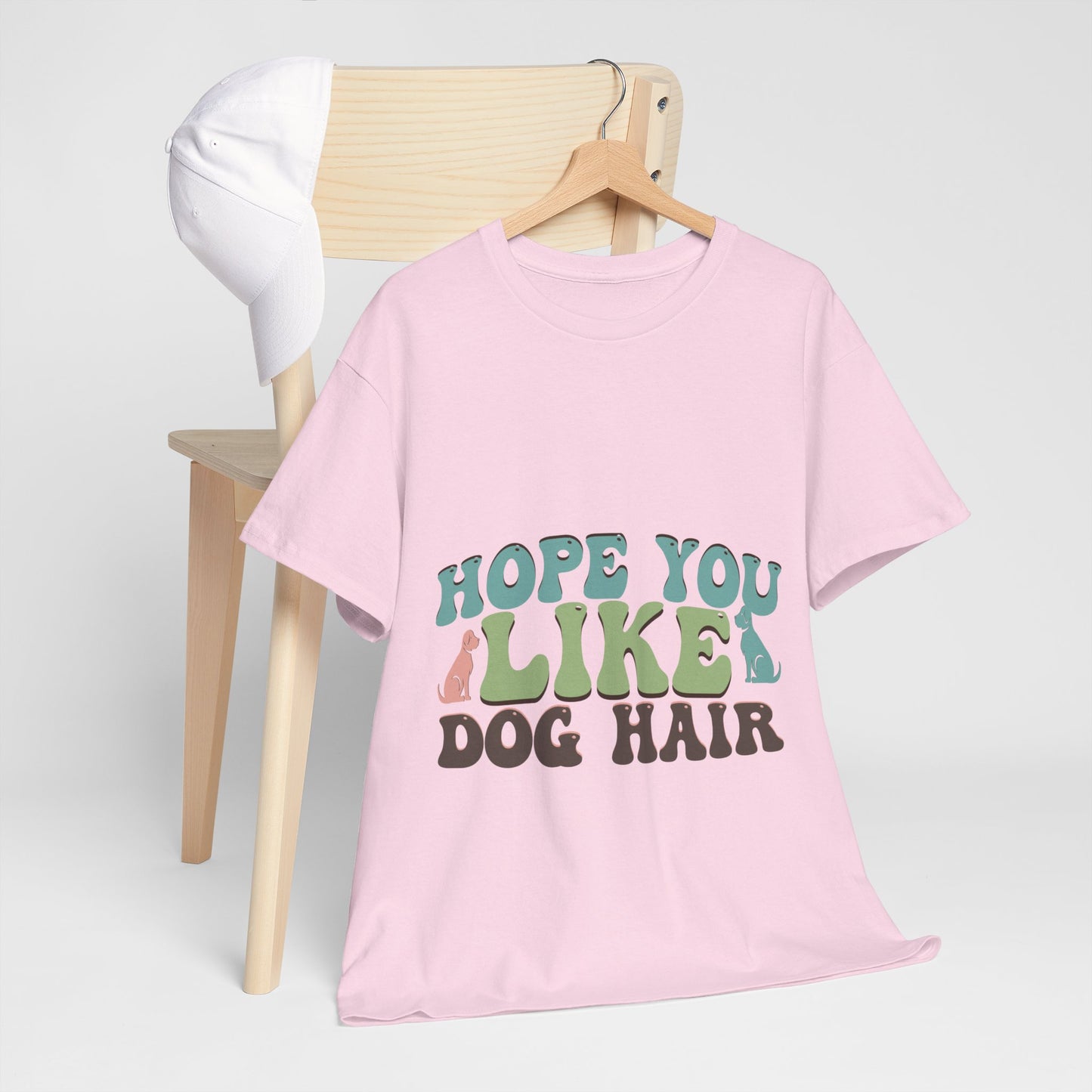 Hope You Like Dog Hair Unisex Heavy Cotton Tee