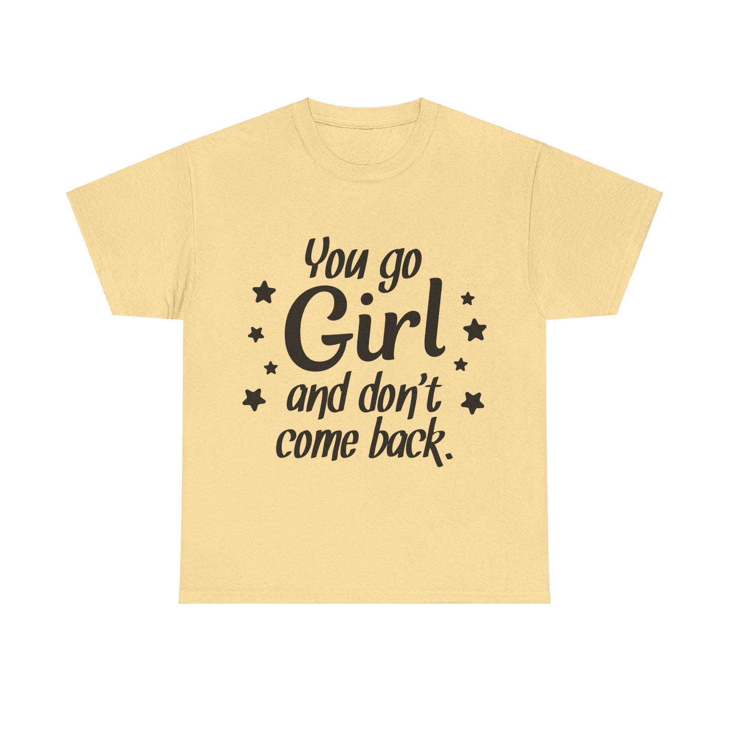 You Go Girl Unisex Heavy Cotton Tee