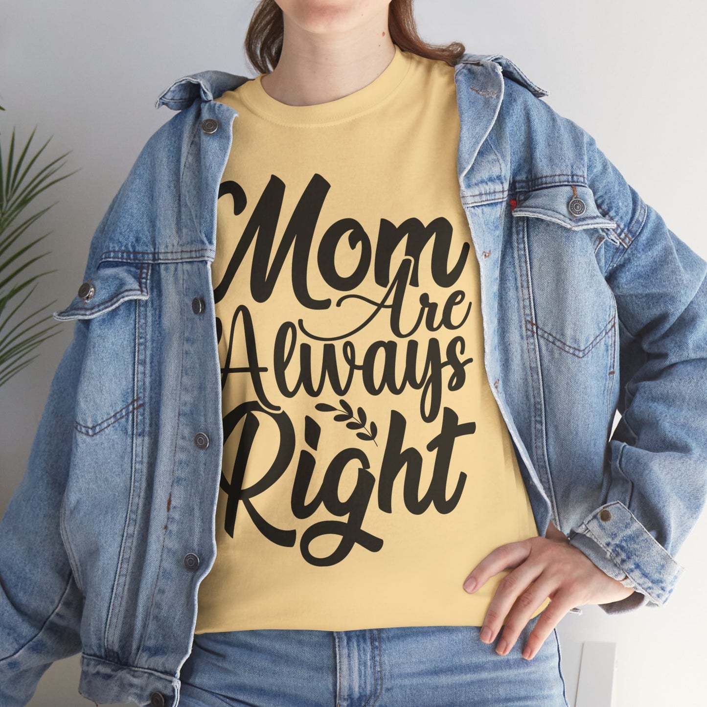 Mom Is Always Right Unisex Heavy Cotton Tee