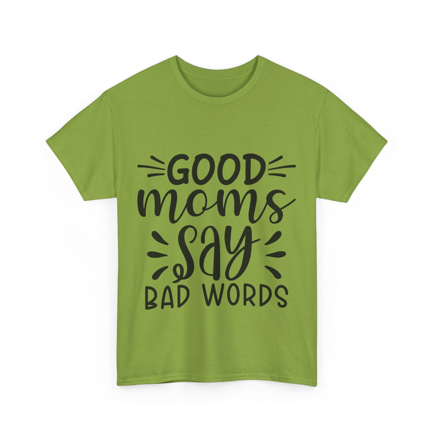 Good Moms Say Bad Words Unisex Heavy Cotton Tee