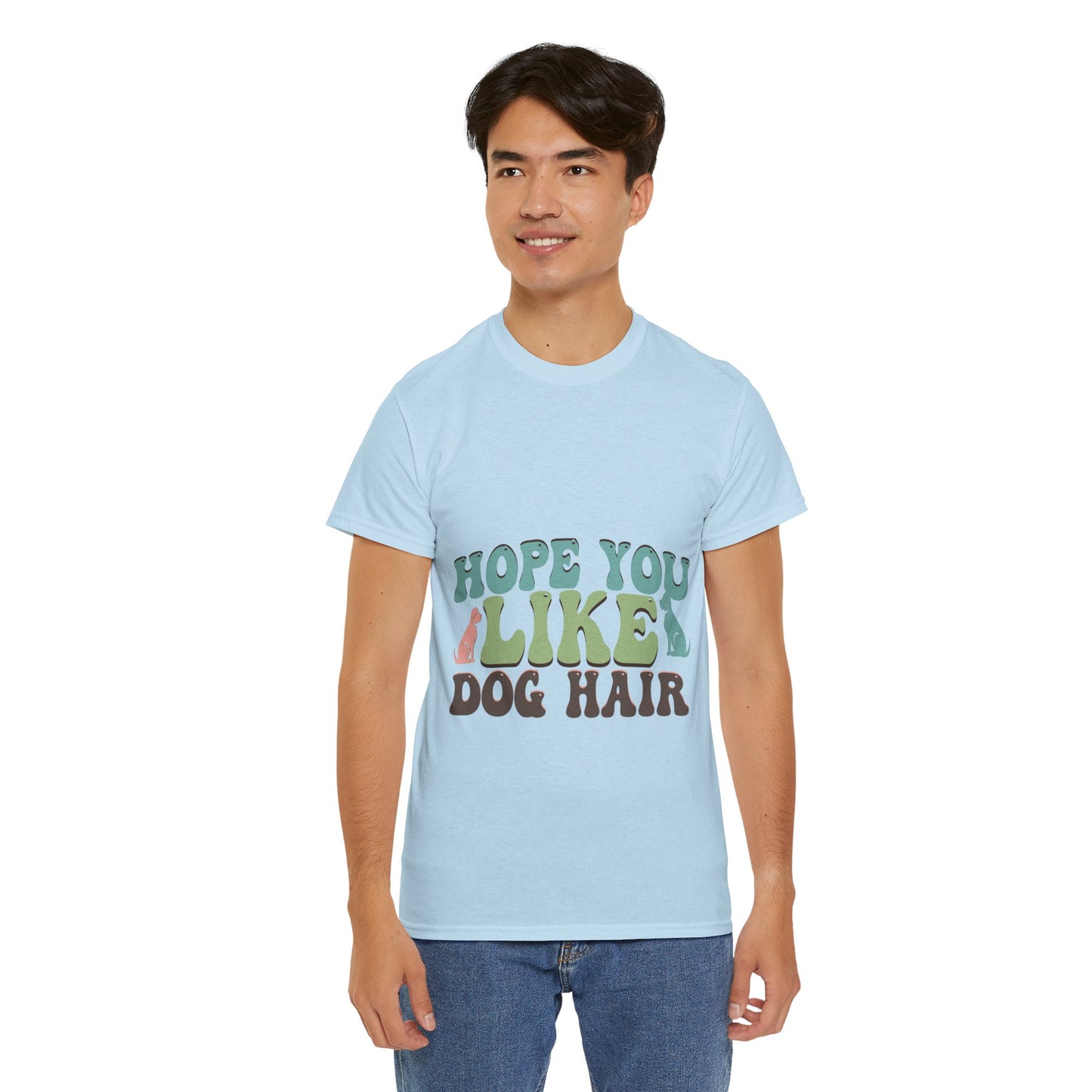 Hope You Like Dog Hair Unisex Heavy Cotton Tee