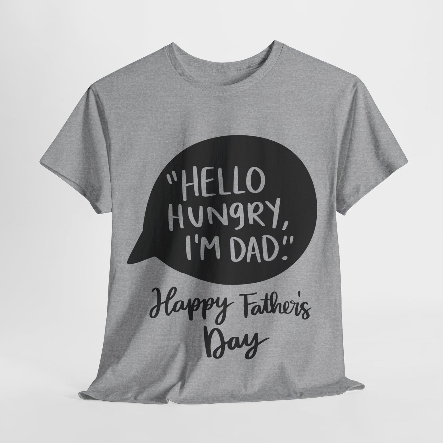 Hello Hungry I'm Dad Unisex Heavy Cotton Tee