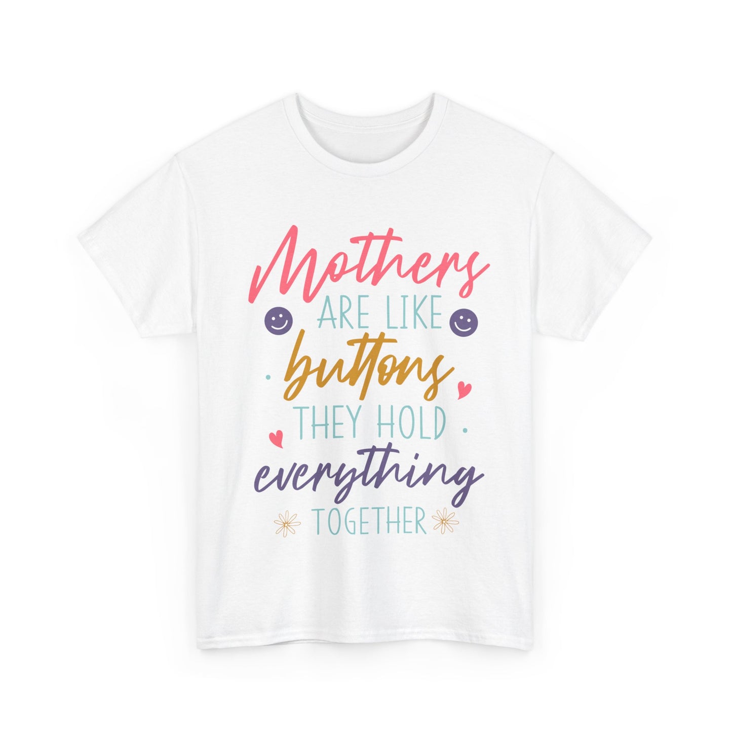 Mothers Are Like Buttons Unisex Heavy Cotton Tee