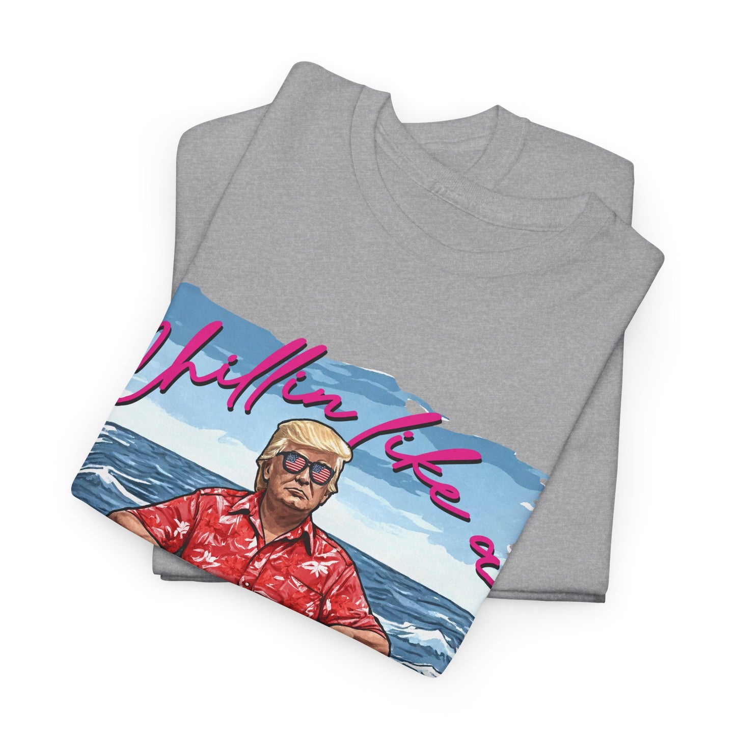 Trump Chillin' Unisex Heavy Cotton Tee