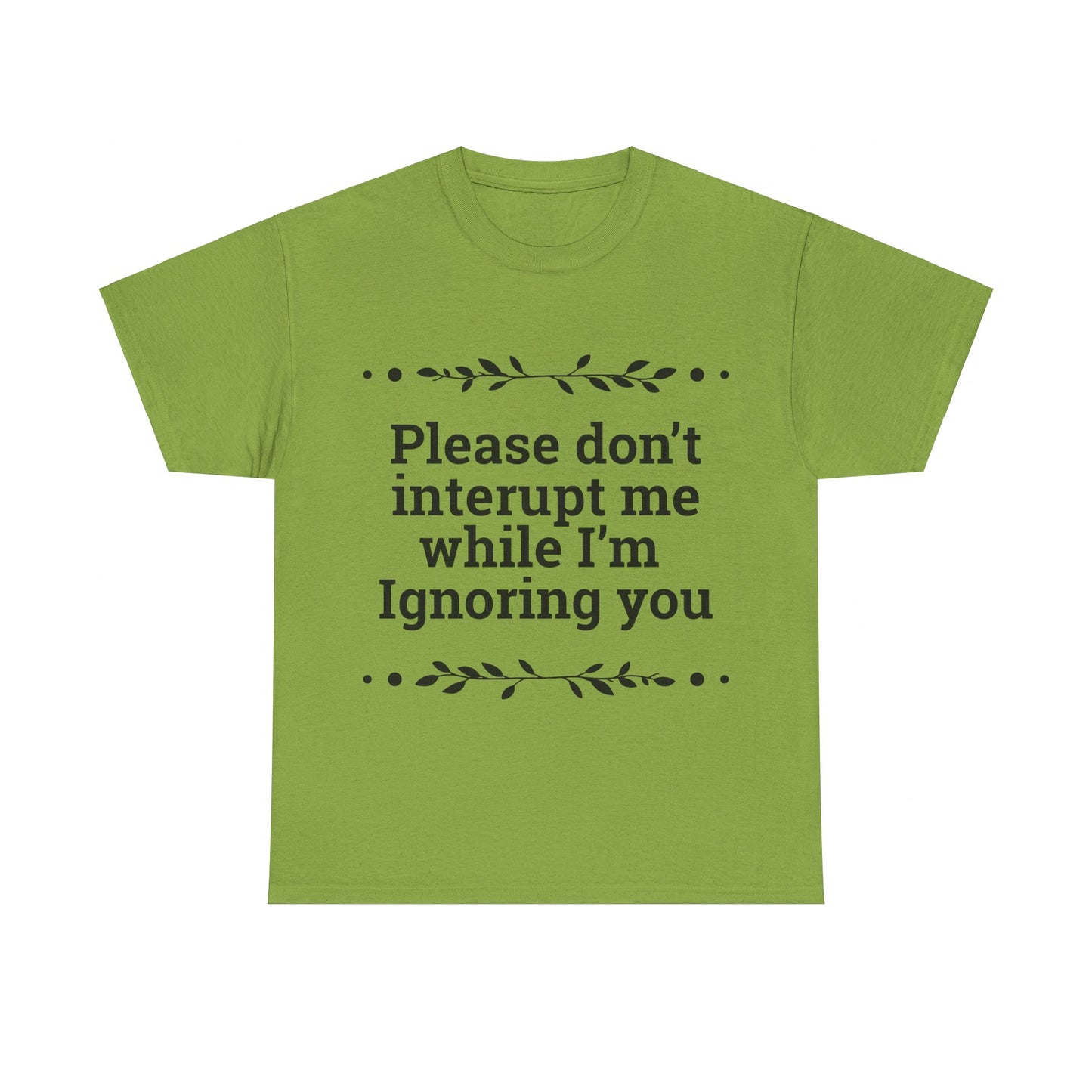 Please Don't Interrupt Me Unisex Heavy Cotton Tee