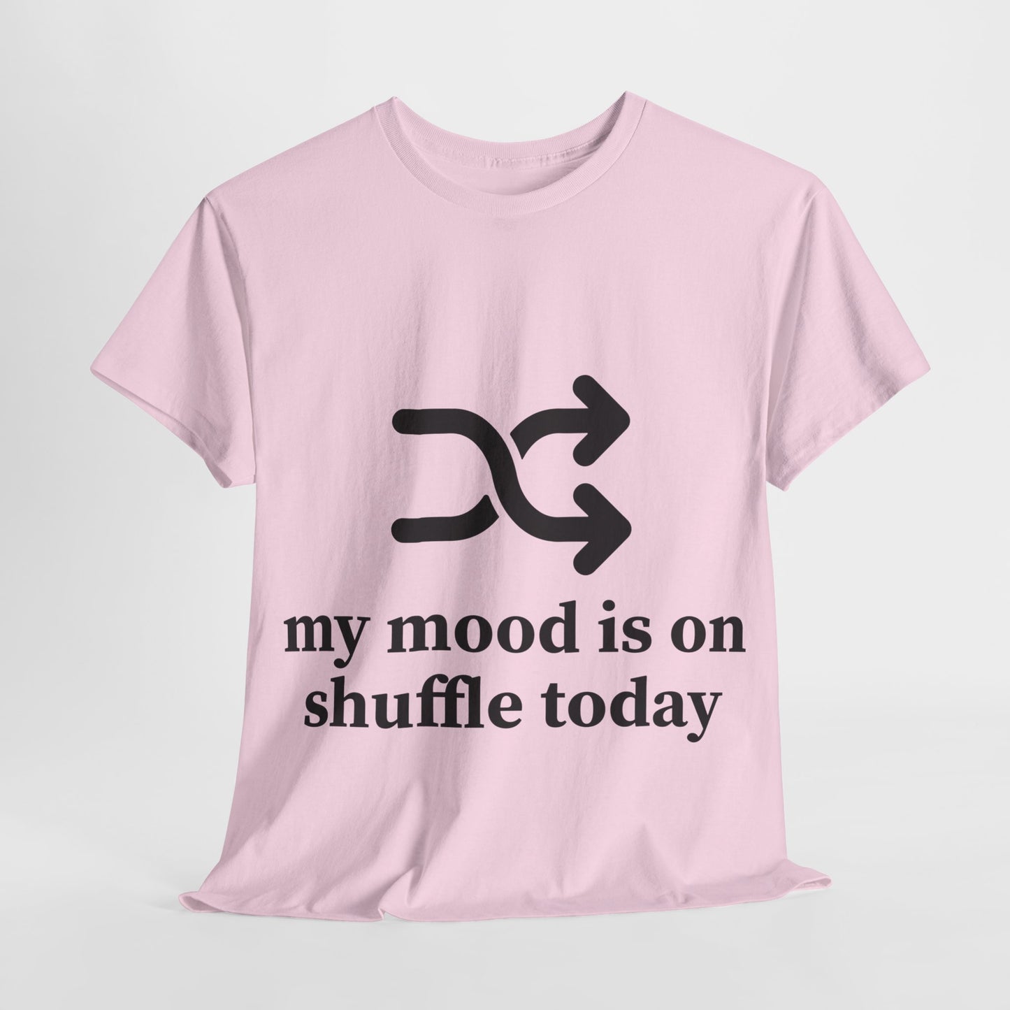 My Mood Is On Shuffle Today Unisex Heavy Cotton Tee