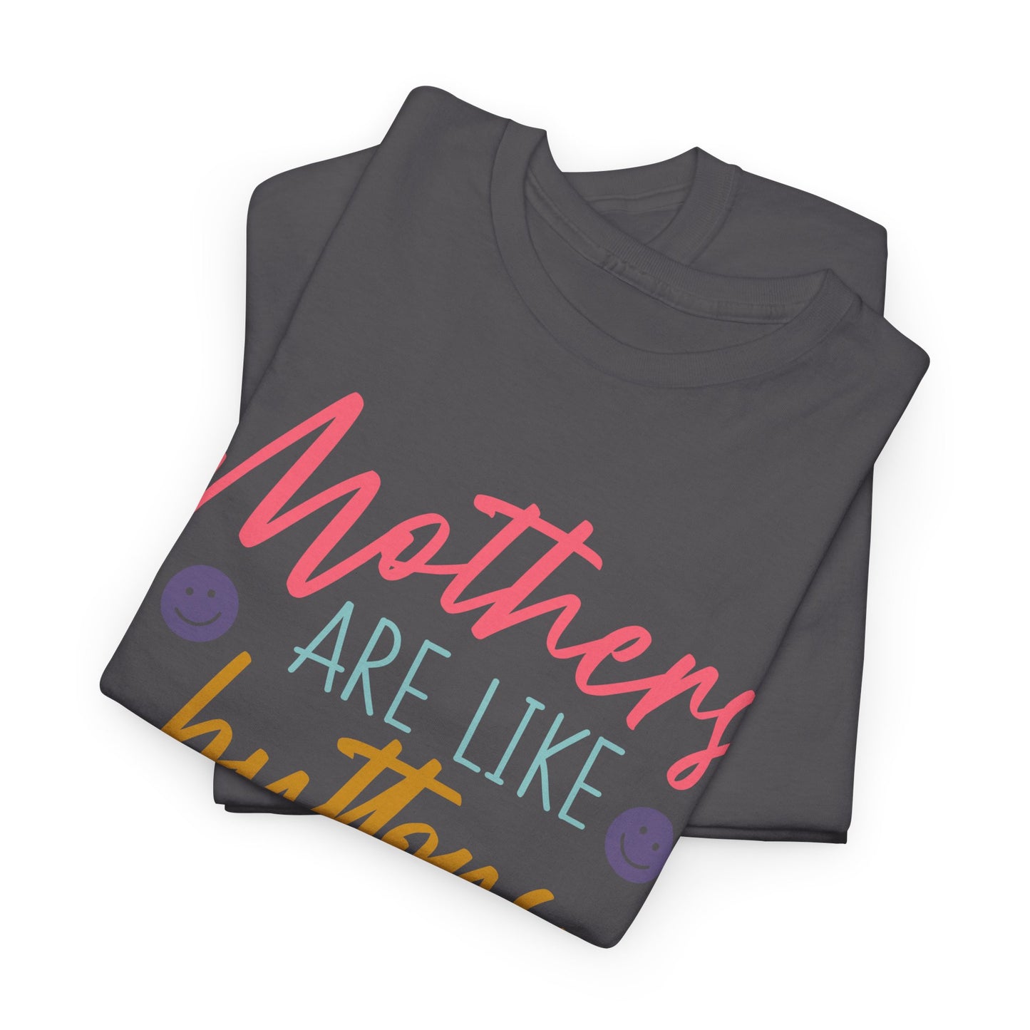 Mothers Are Like Buttons Unisex Heavy Cotton Tee