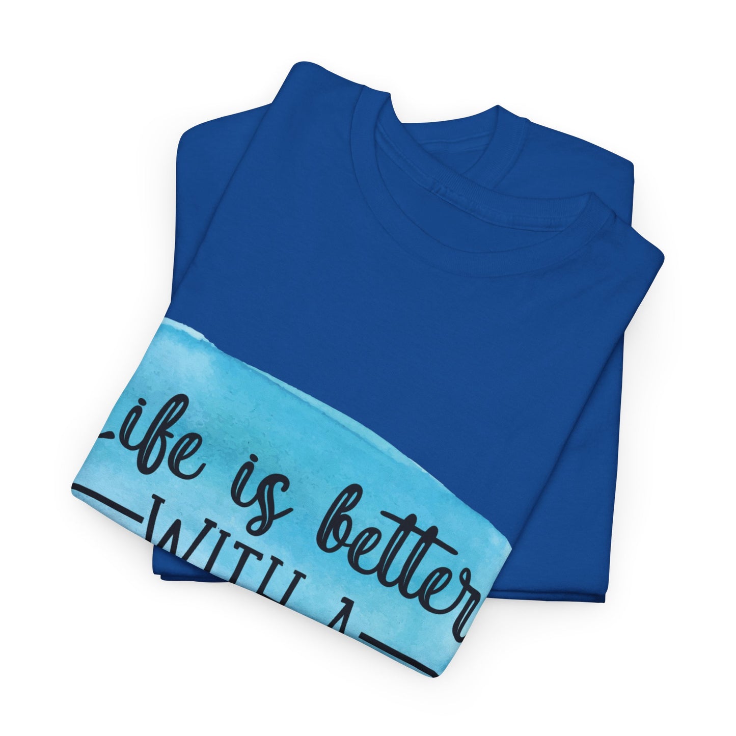 Life Is Better With A Dog Unisex Heavy Cotton Tee