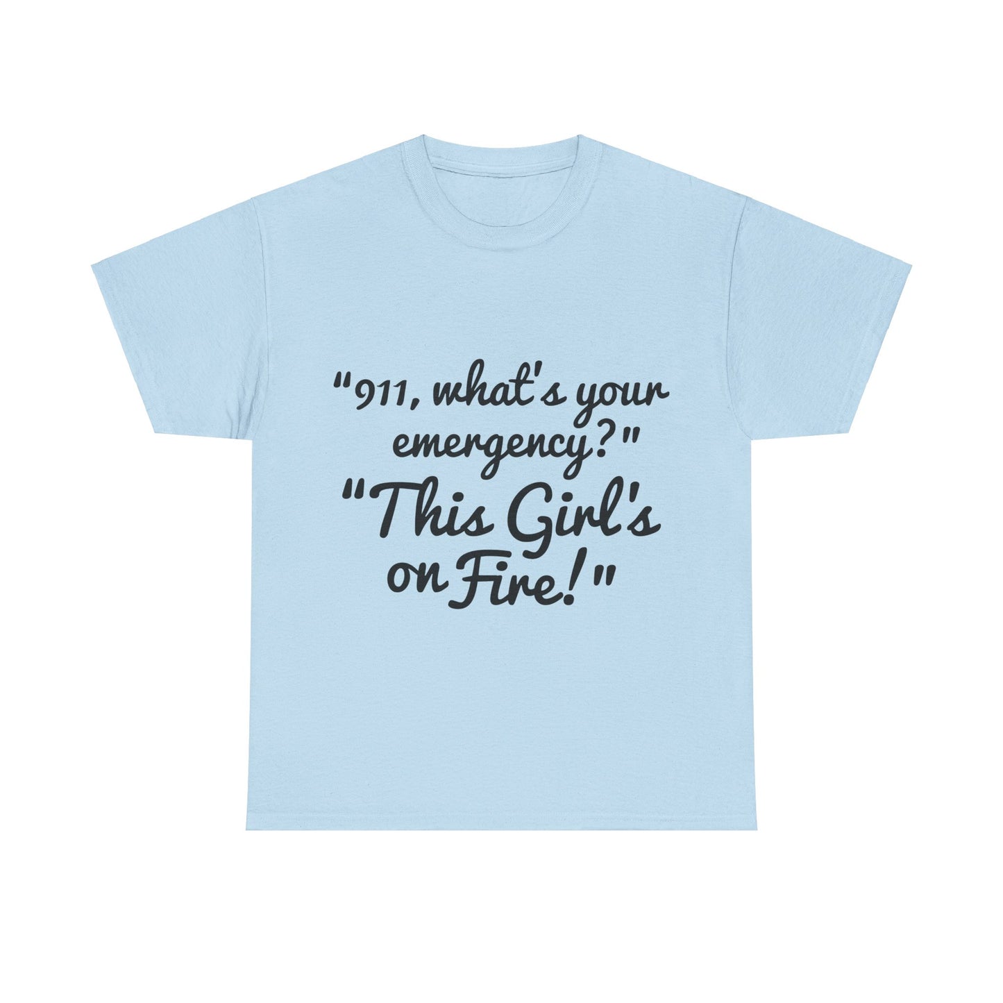 This Girl's On Fire Unisex Heavy Cotton Tee