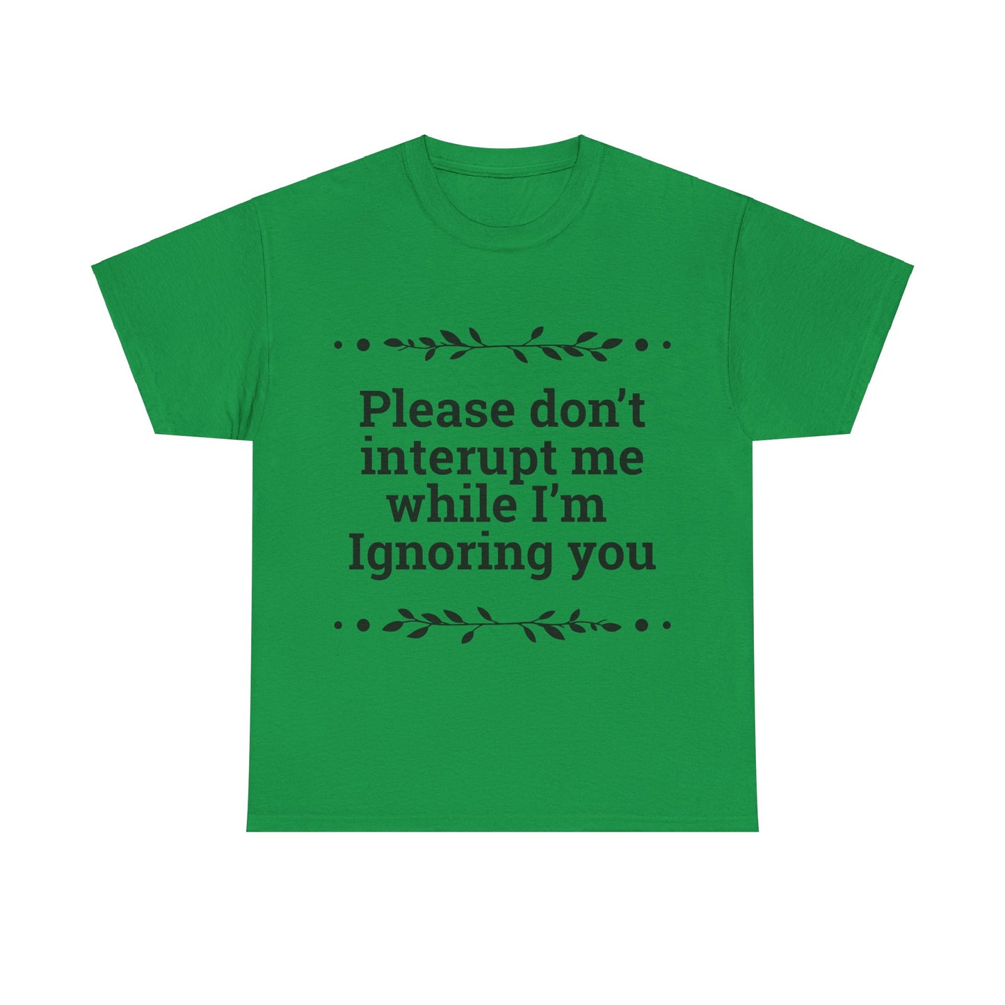 Please Don't Interrupt Me Unisex Heavy Cotton Tee