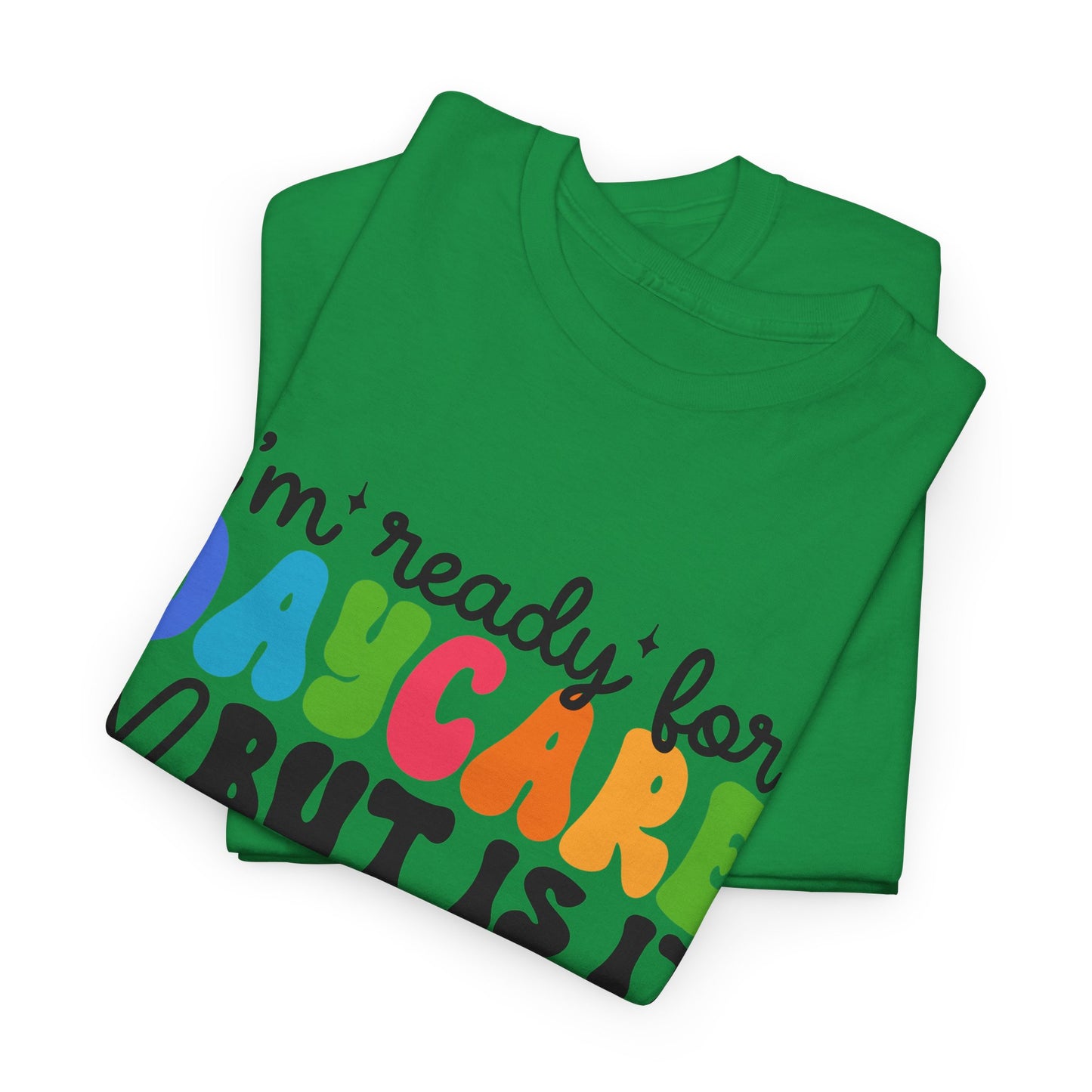 Ready For Daycare Unisex Heavy Cotton Tee