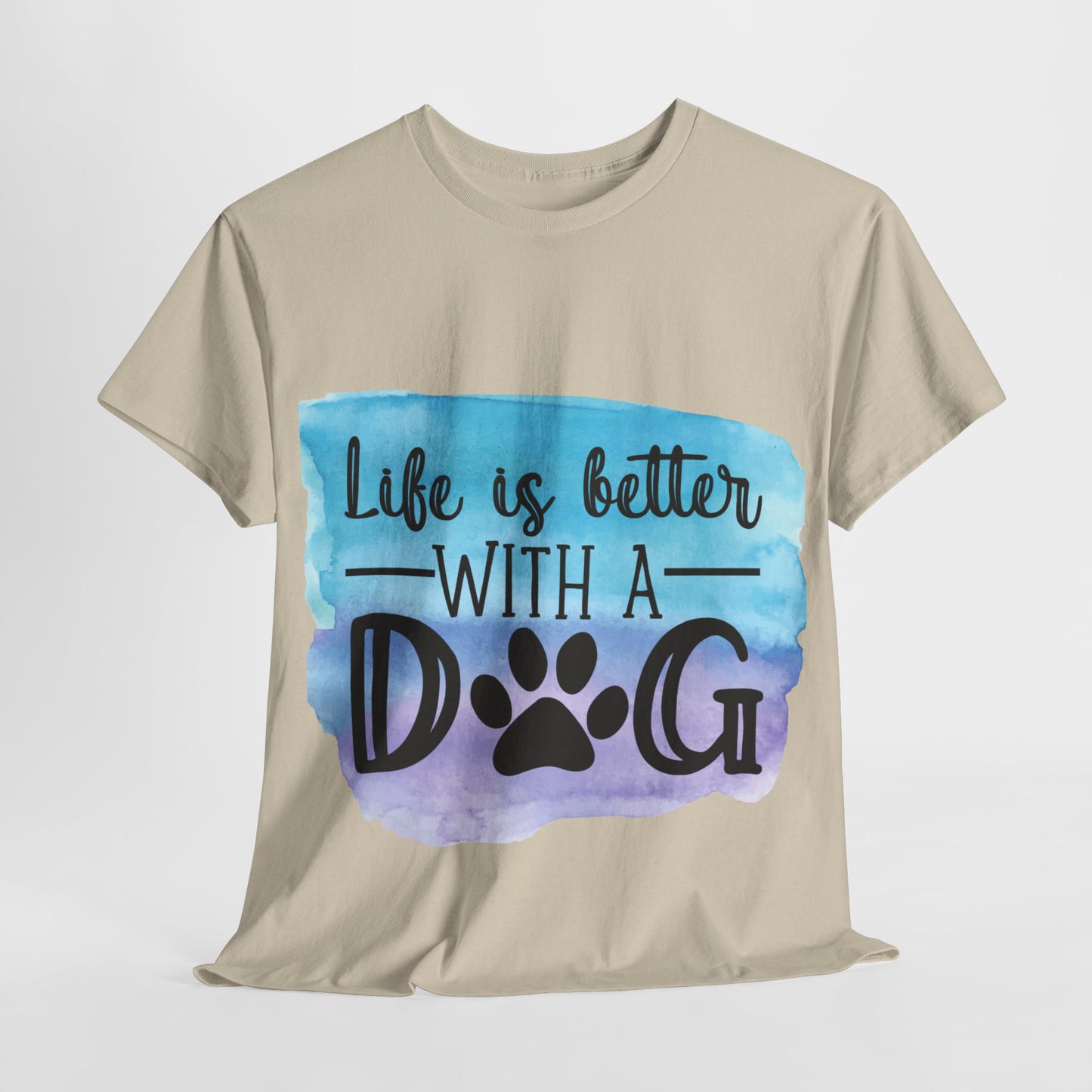 Life Is Better With A Dog Unisex Heavy Cotton Tee