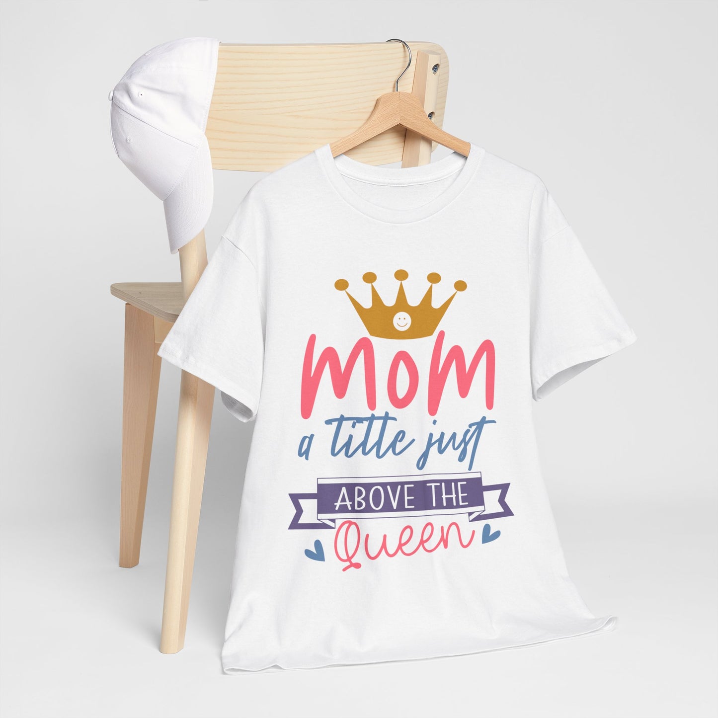 Mom Above Queen Unisex Heavy Cotton Tee