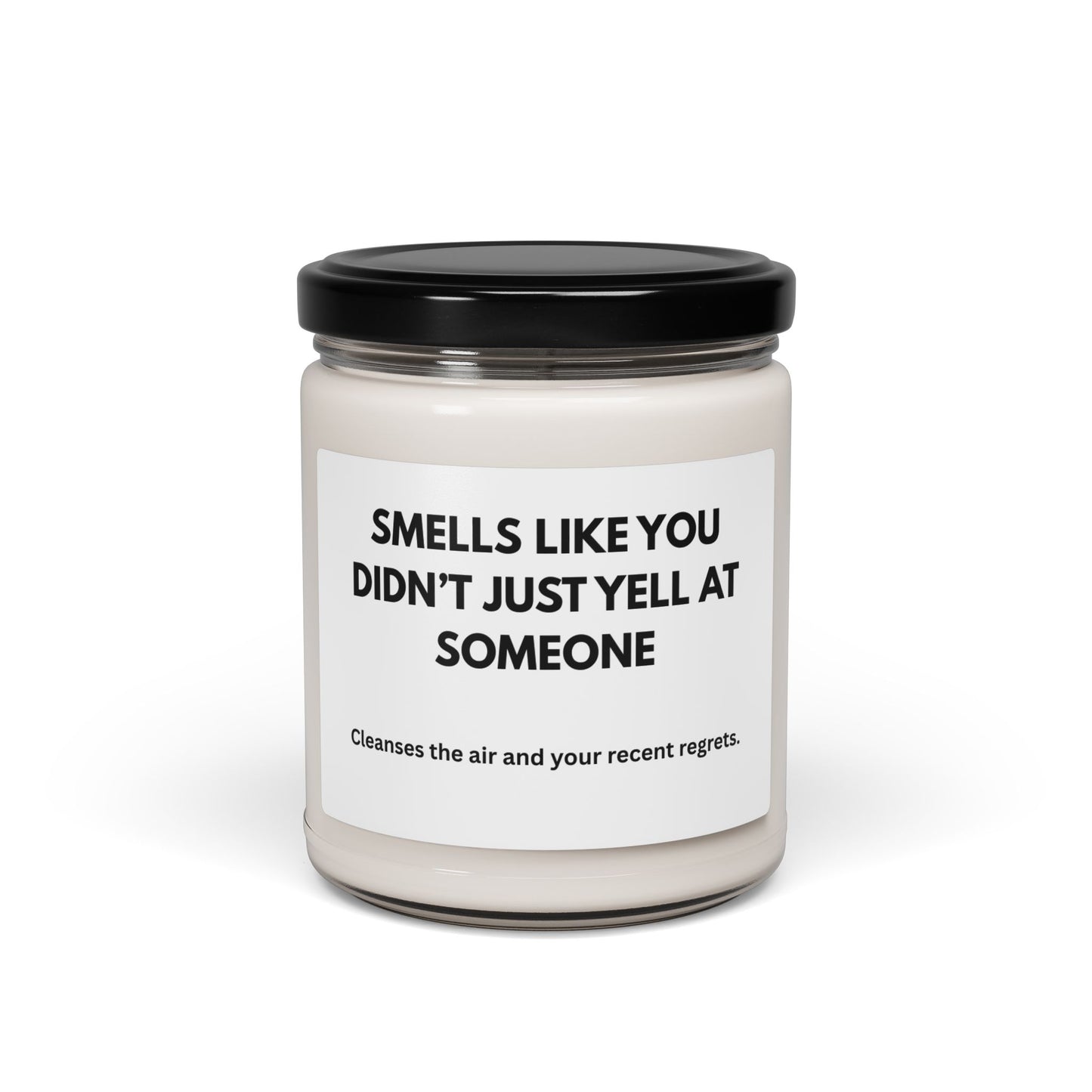 Humorous Scented Soy Candle - 'Smells Like You Didn't Just Yell at Someone' - Perfect Gift for Friends