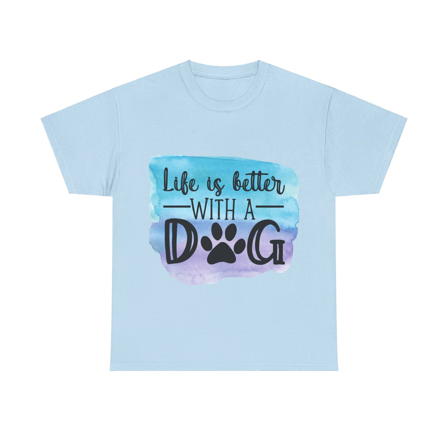 Life Is Better With A Dog Unisex Heavy Cotton Tee