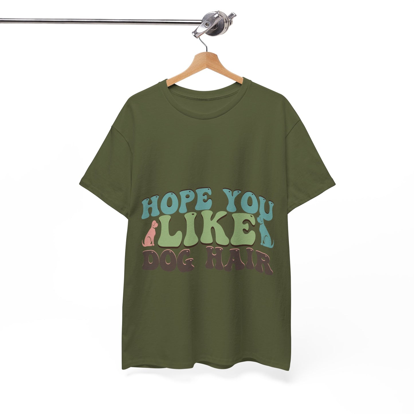 Hope You Like Dog Hair Unisex Heavy Cotton Tee