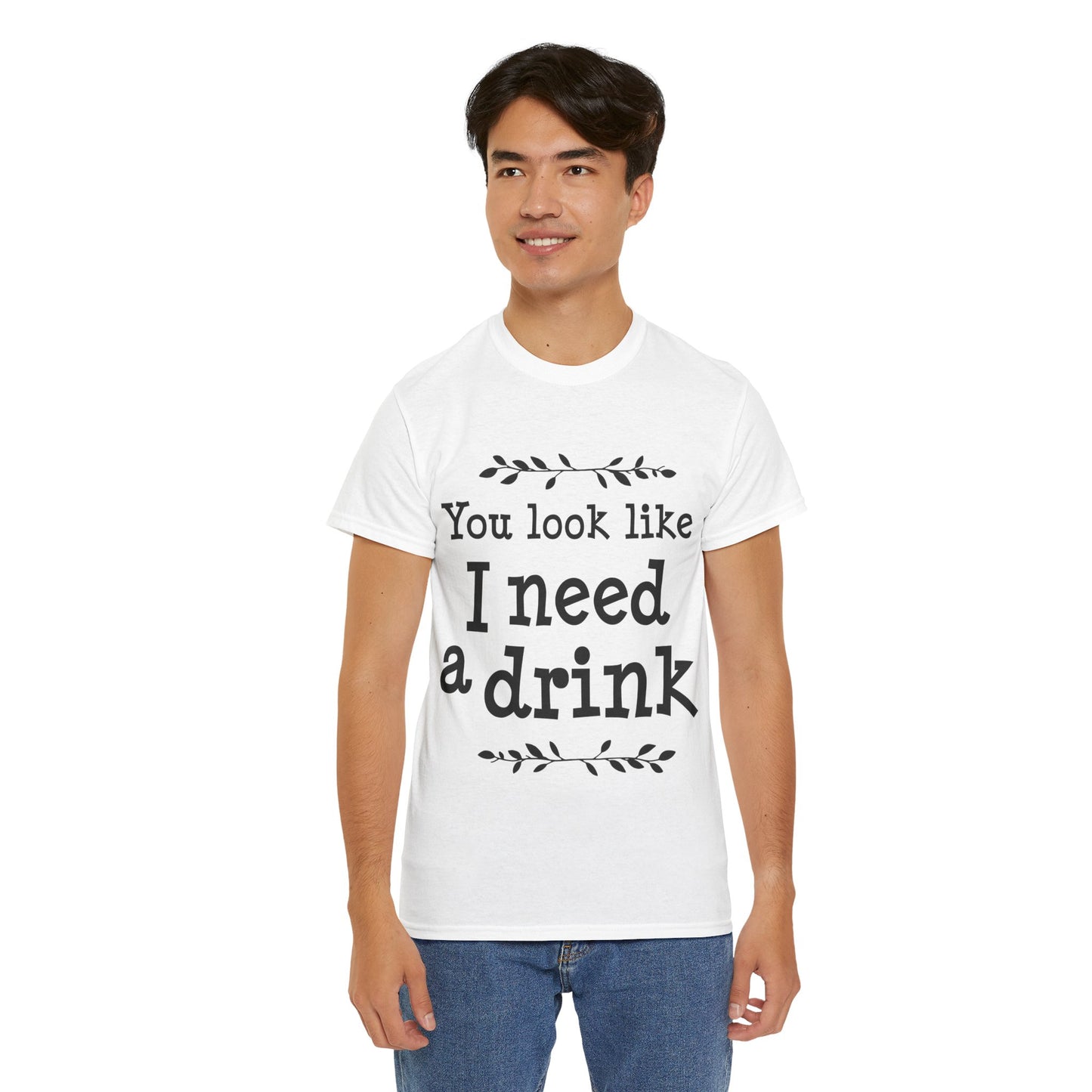 You Look Like I Need A Drink Unisex Heavy Cotton Tee