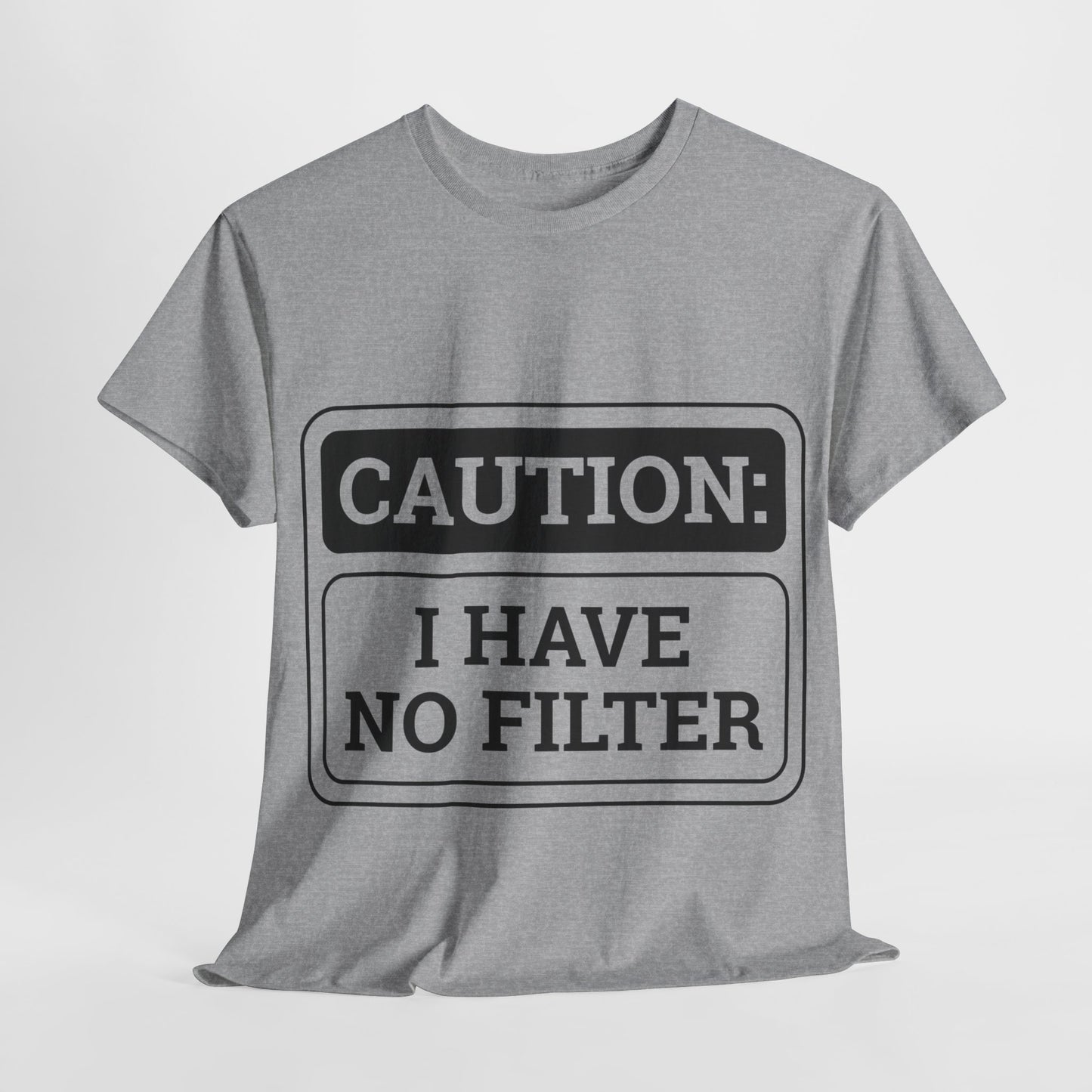 Caution I Have No Filter Unisex Heavy Cotton Tee