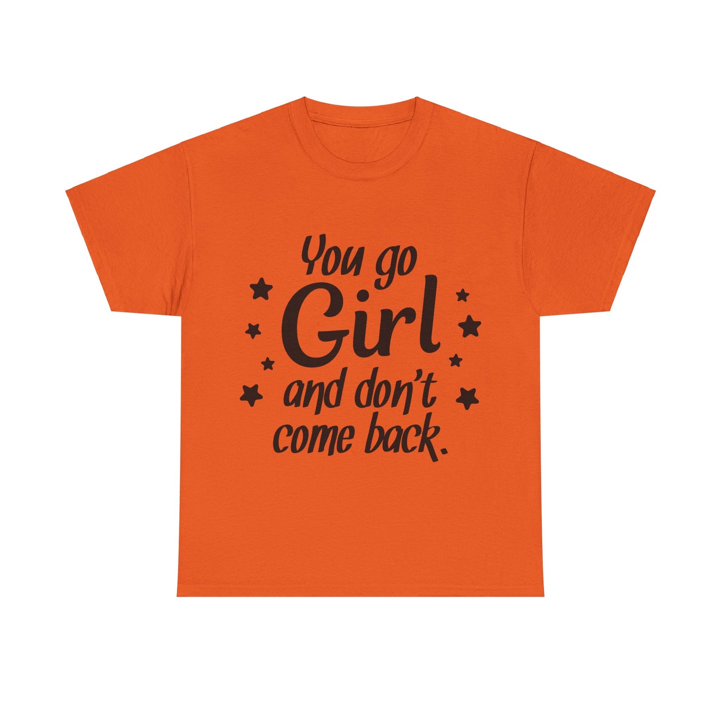 You Go Girl Unisex Heavy Cotton Tee