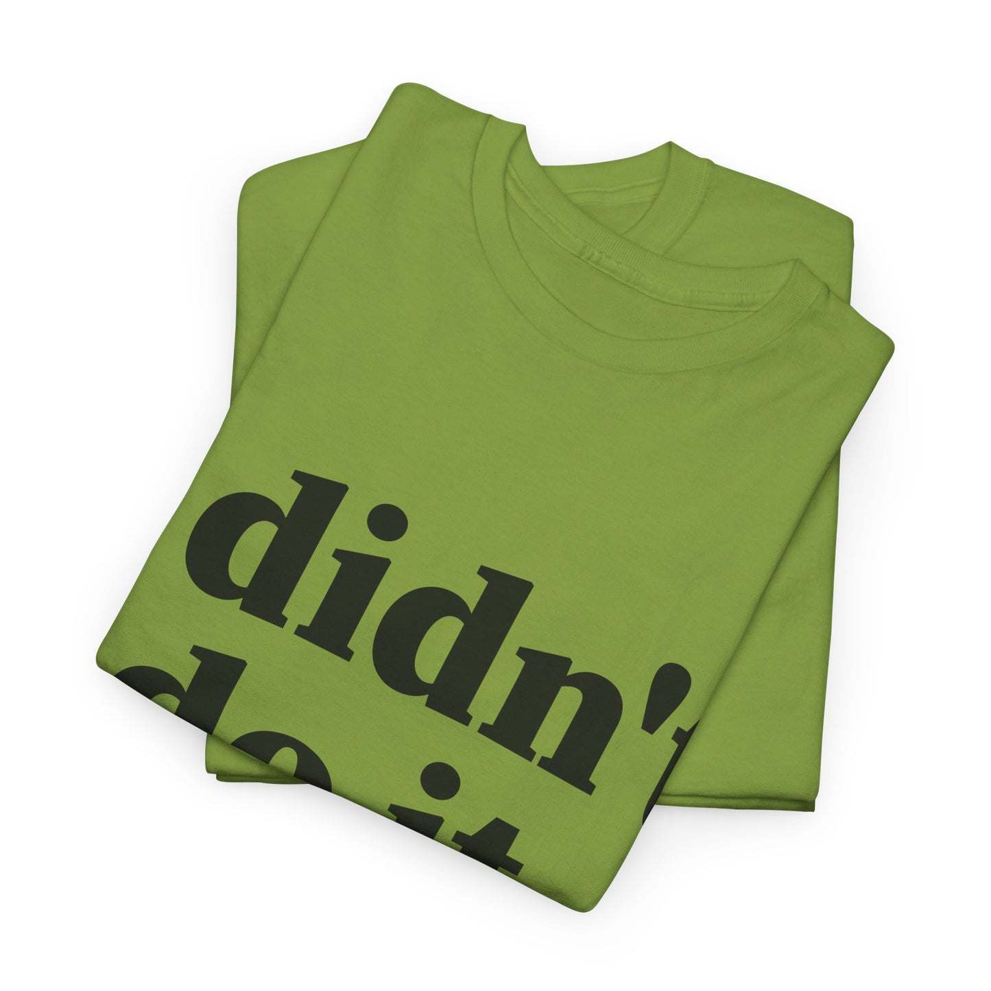 I Didn't Do It Unisex Heavy Cotton Tee