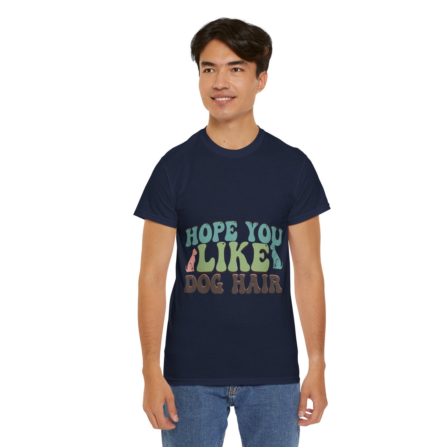 Hope You Like Dog Hair Unisex Heavy Cotton Tee