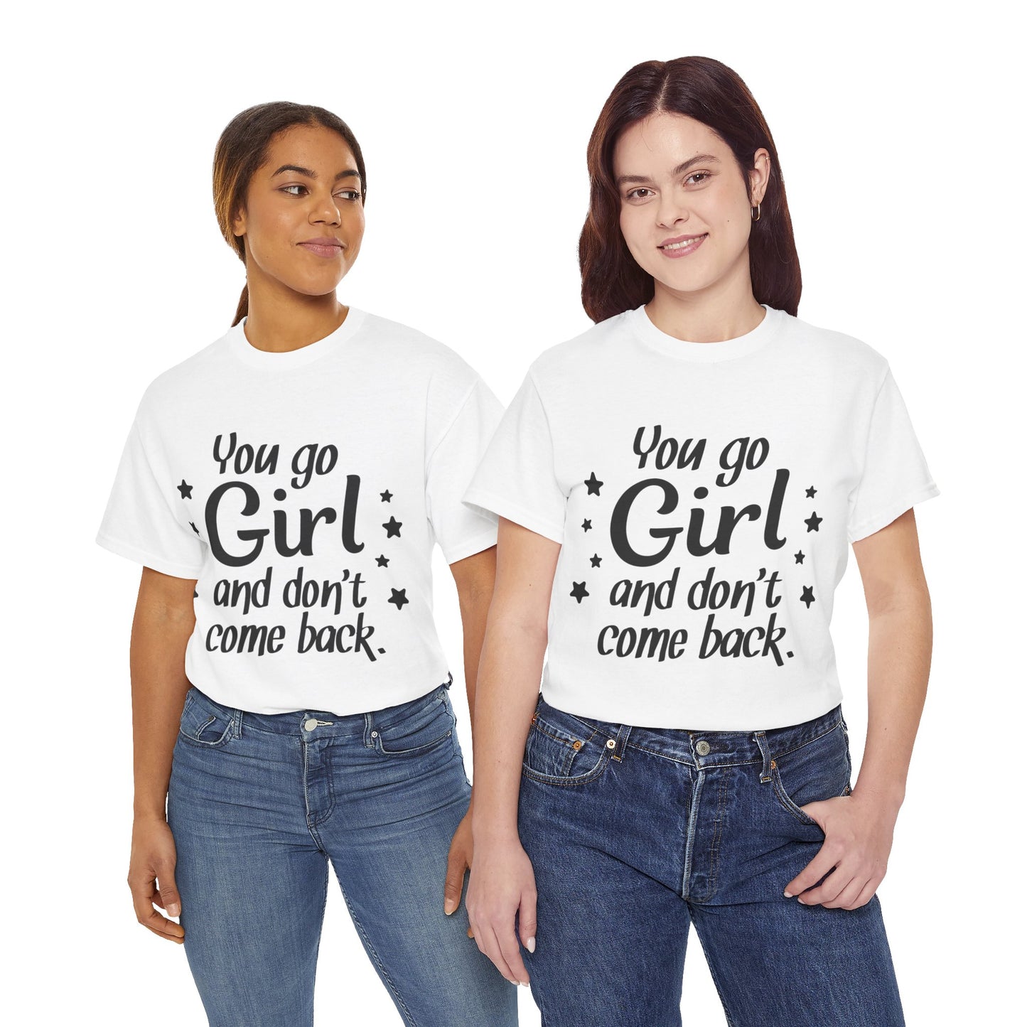 You Go Girl Unisex Heavy Cotton Tee