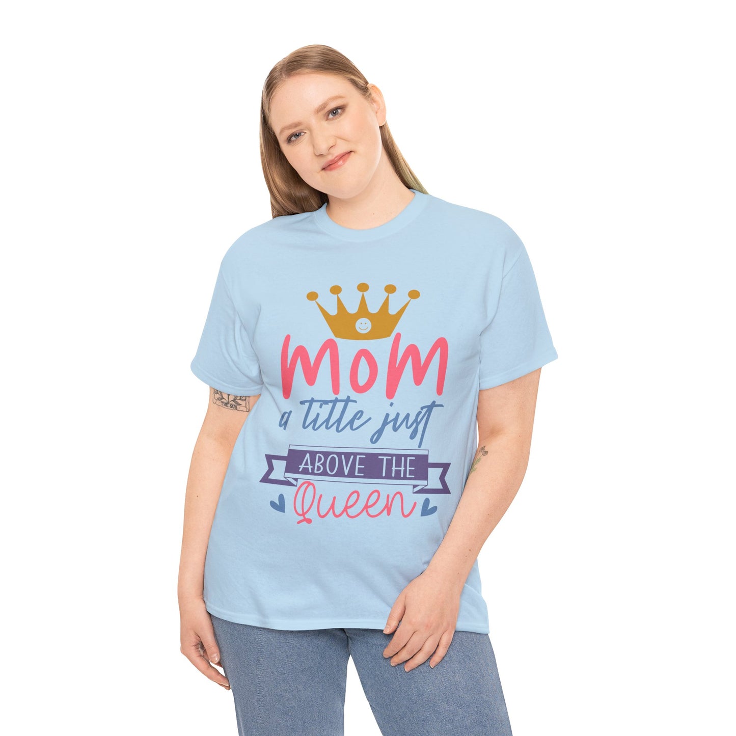 Mom Above Queen Unisex Heavy Cotton Tee