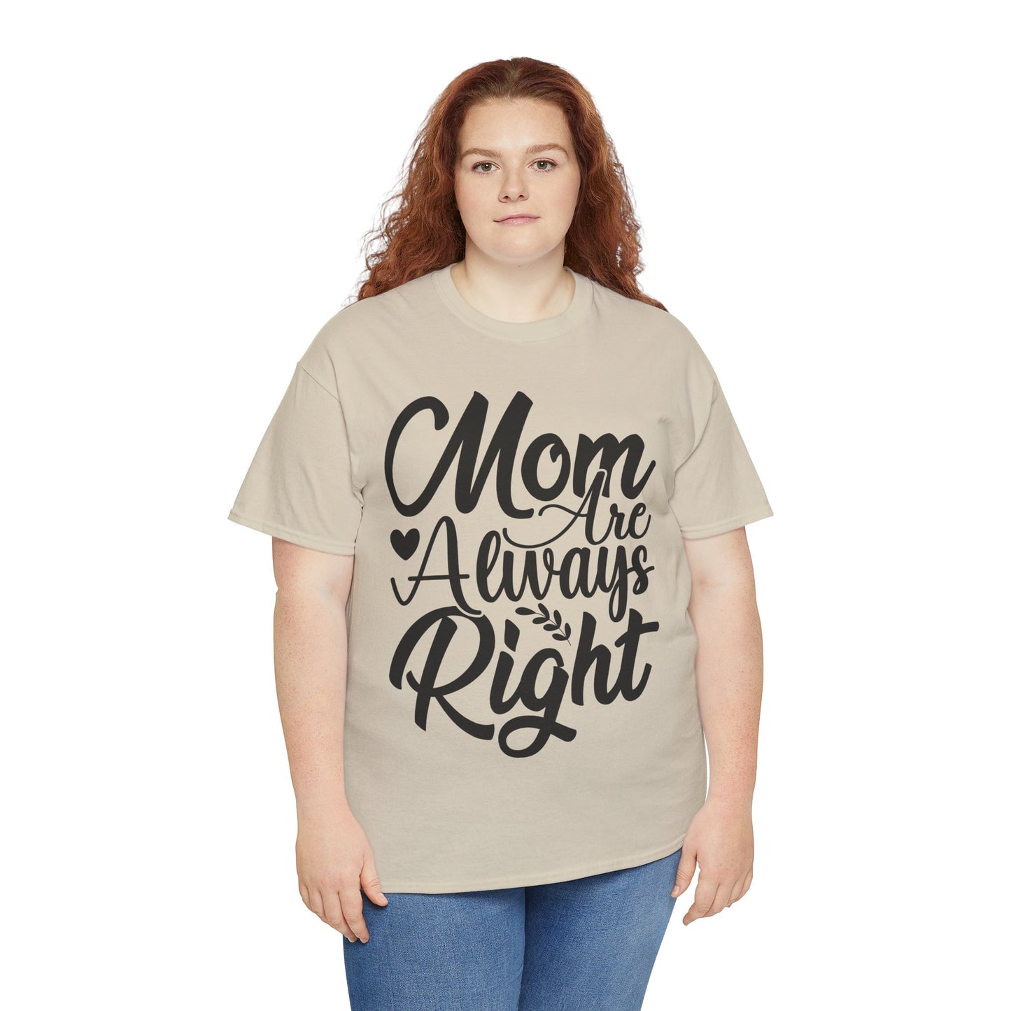 Mom Is Always Right Unisex Heavy Cotton Tee