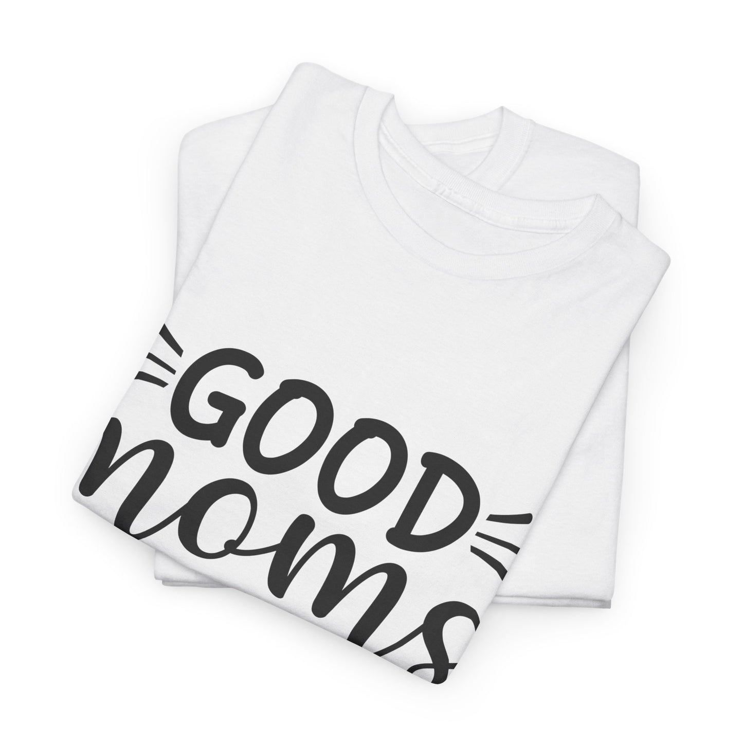 Good Moms Say Bad Words Unisex Heavy Cotton Tee