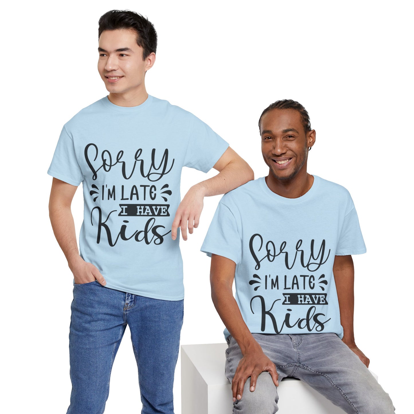 Sorry I'm Late I have Kids Unisex Heavy Cotton Tee